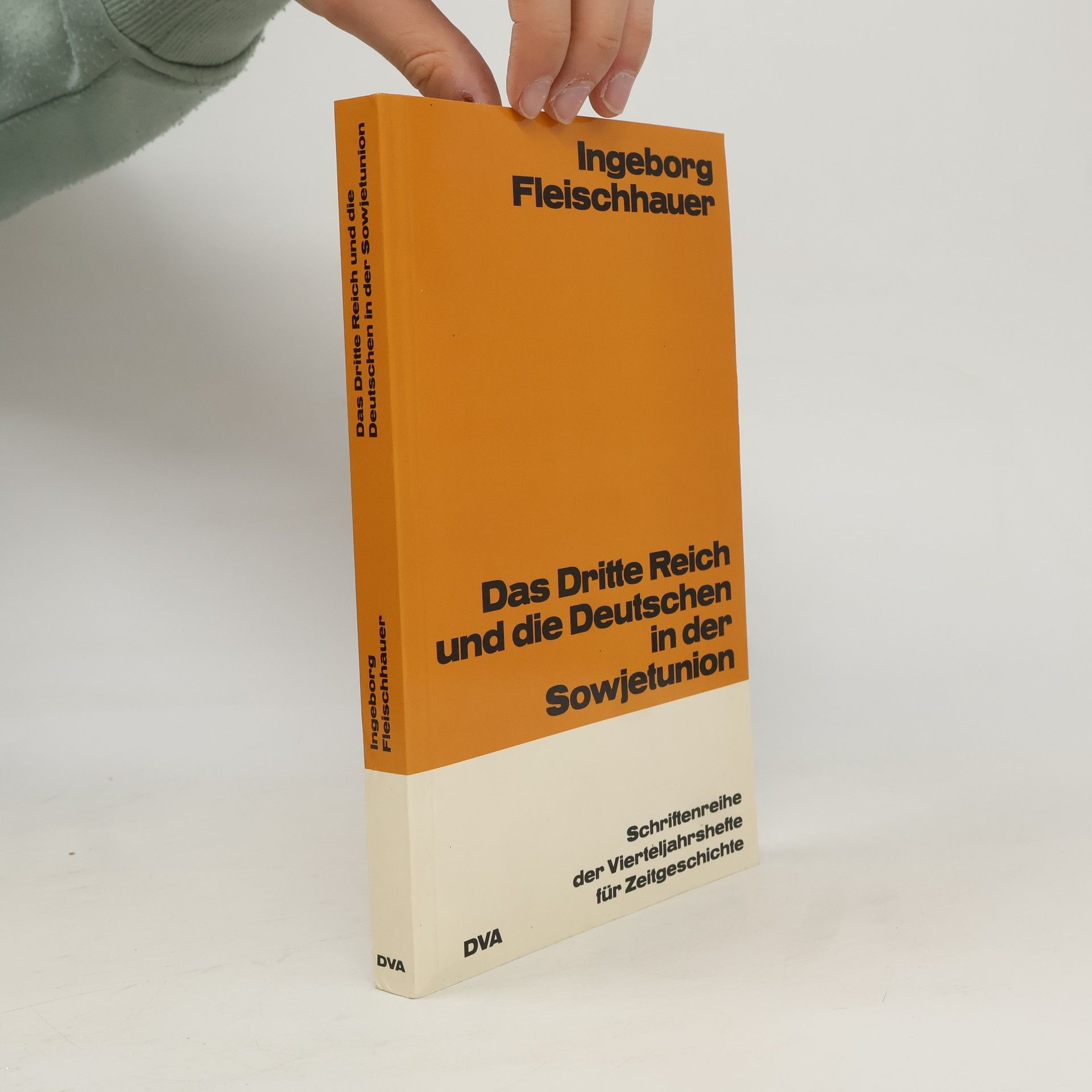 Ingeborg Fleischhauer Schriftenreihe der Vierteljahrshefte für Zeitgeschichte: Das Dritte Reich und die Deutschen in der Sowjetunion