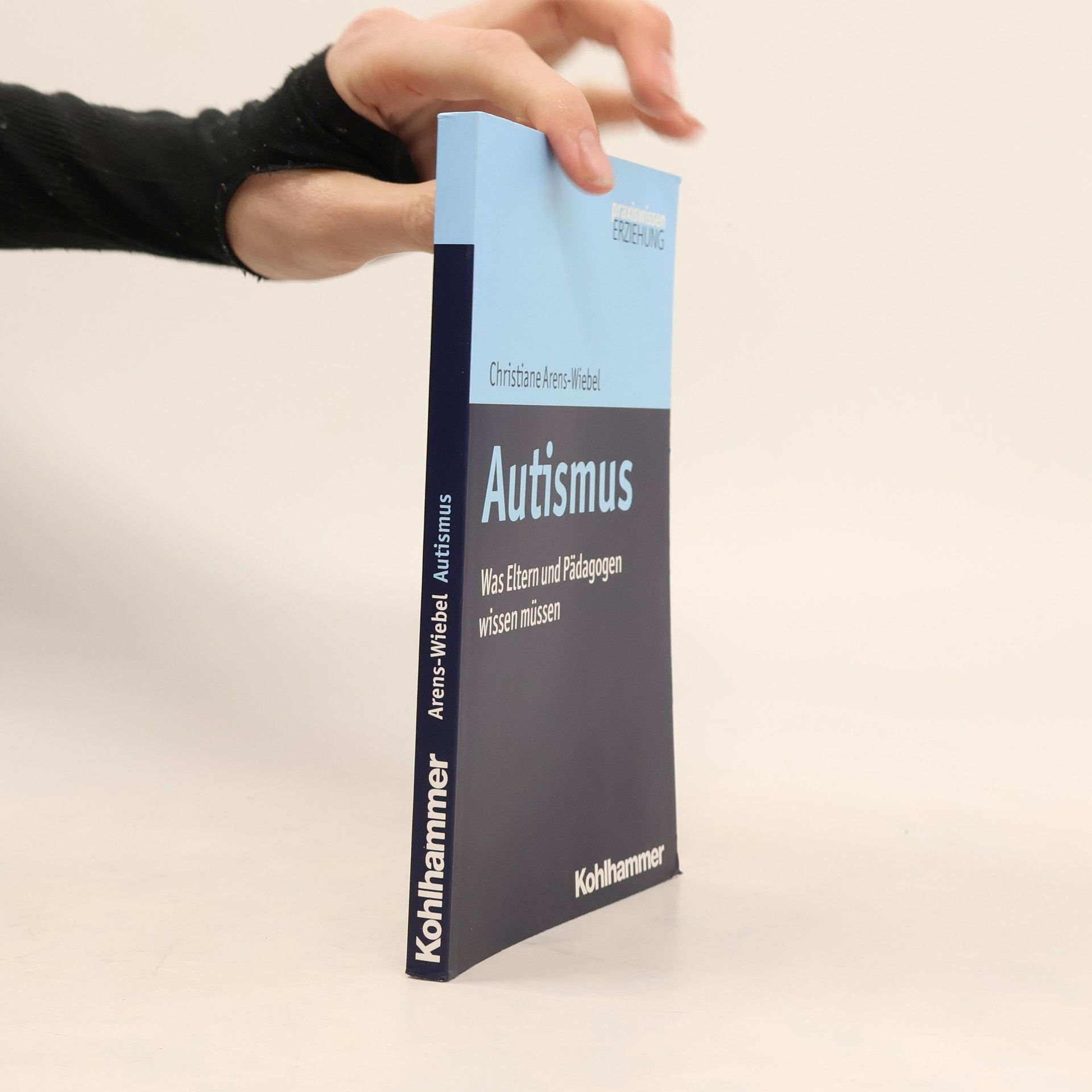 Christiane Arens-Wiebel Praxiswissen Erziehung: Autismus