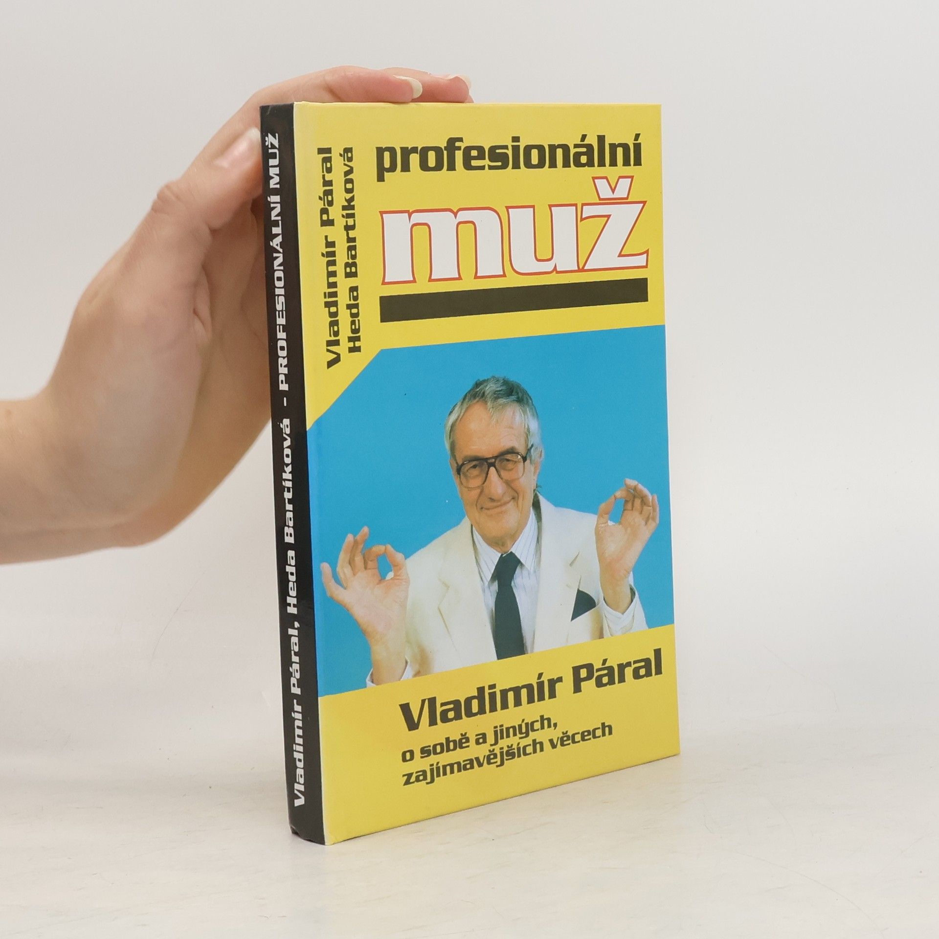 Heda Bartíková Profesionální muž. Vladimír Páral o sobě a jiných, zajímavějších věcech