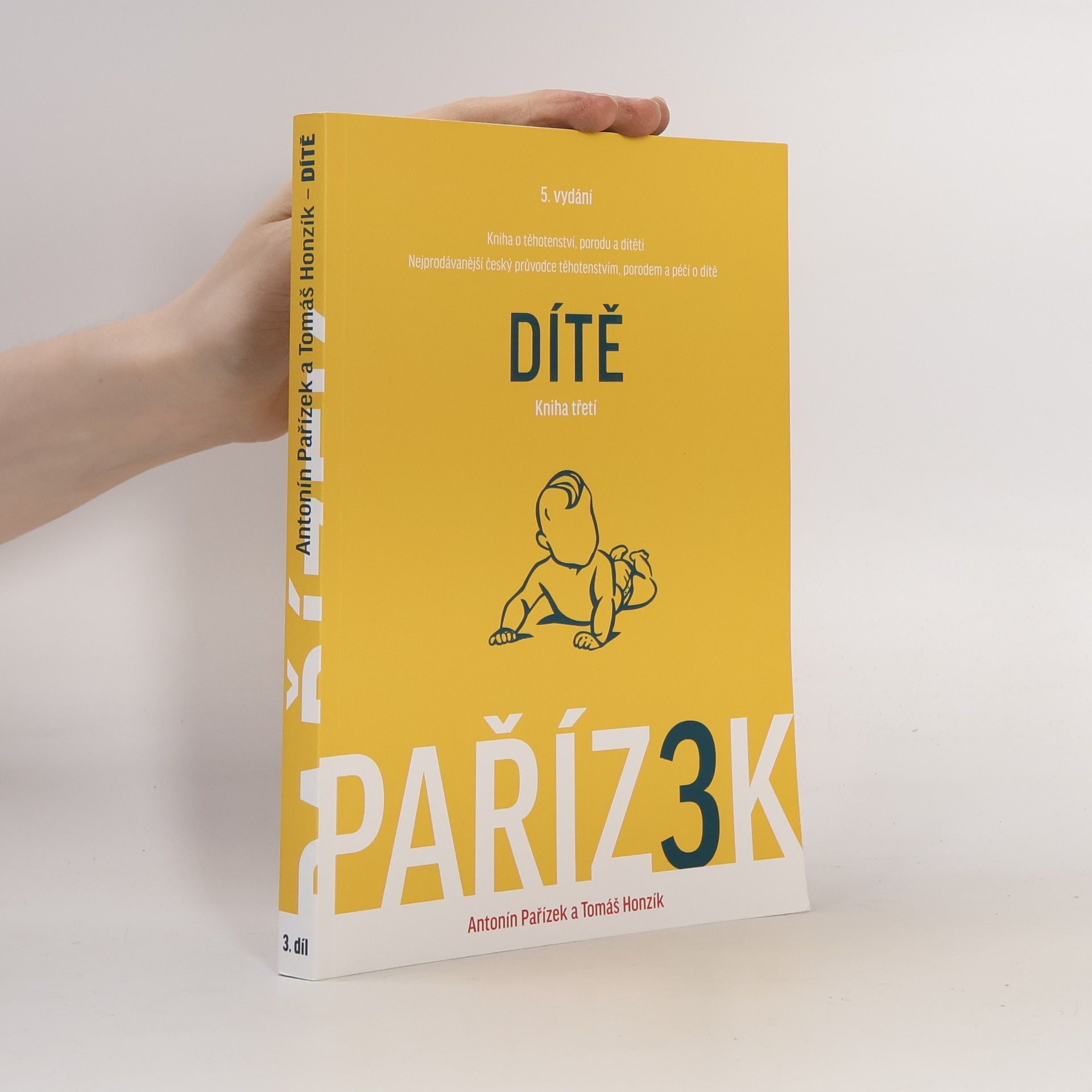 Tomáš Honzík Kniha o těhotenství, porodu a dítěti: 3. díl, Dítě