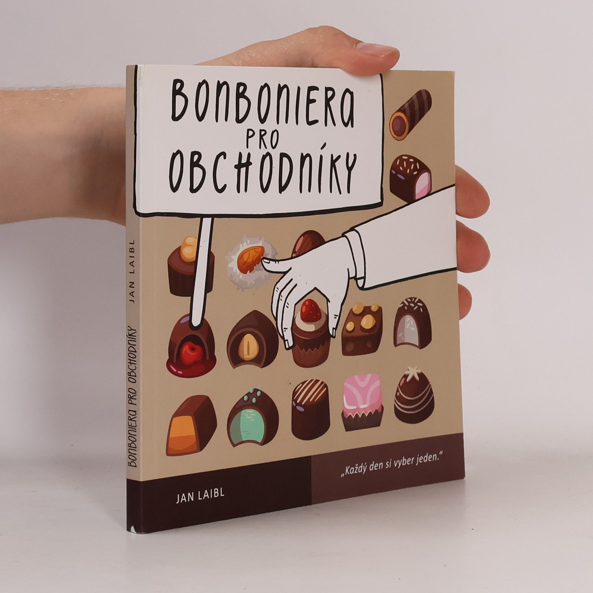 Jan Laibl Bonboniera pro obchodníky : 48 úvah o prodeji, motivaci a životě, kterými se řídím