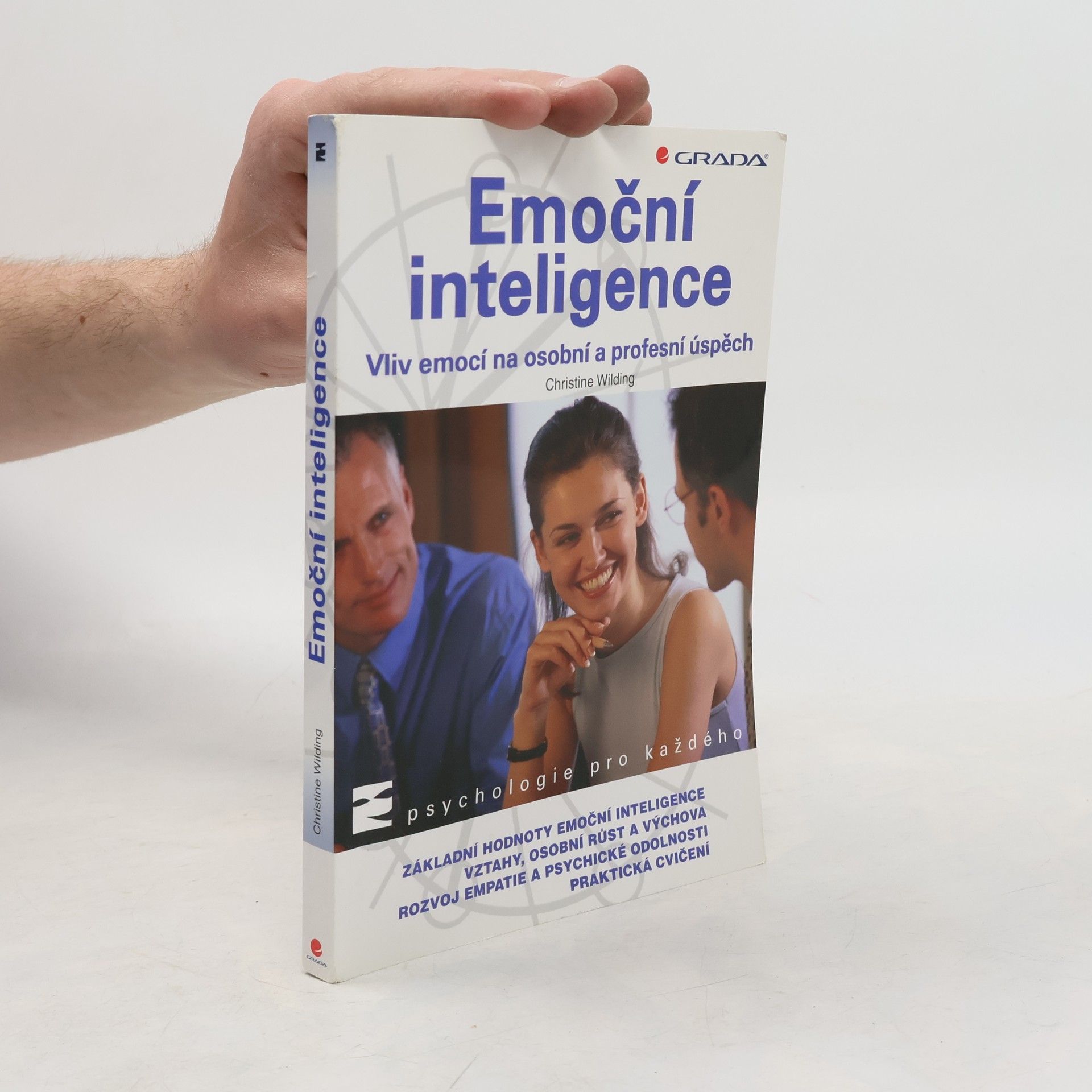 Christine Christine M. Wilding Emoční inteligence: Vliv emocí na osobní a profesní úspěch