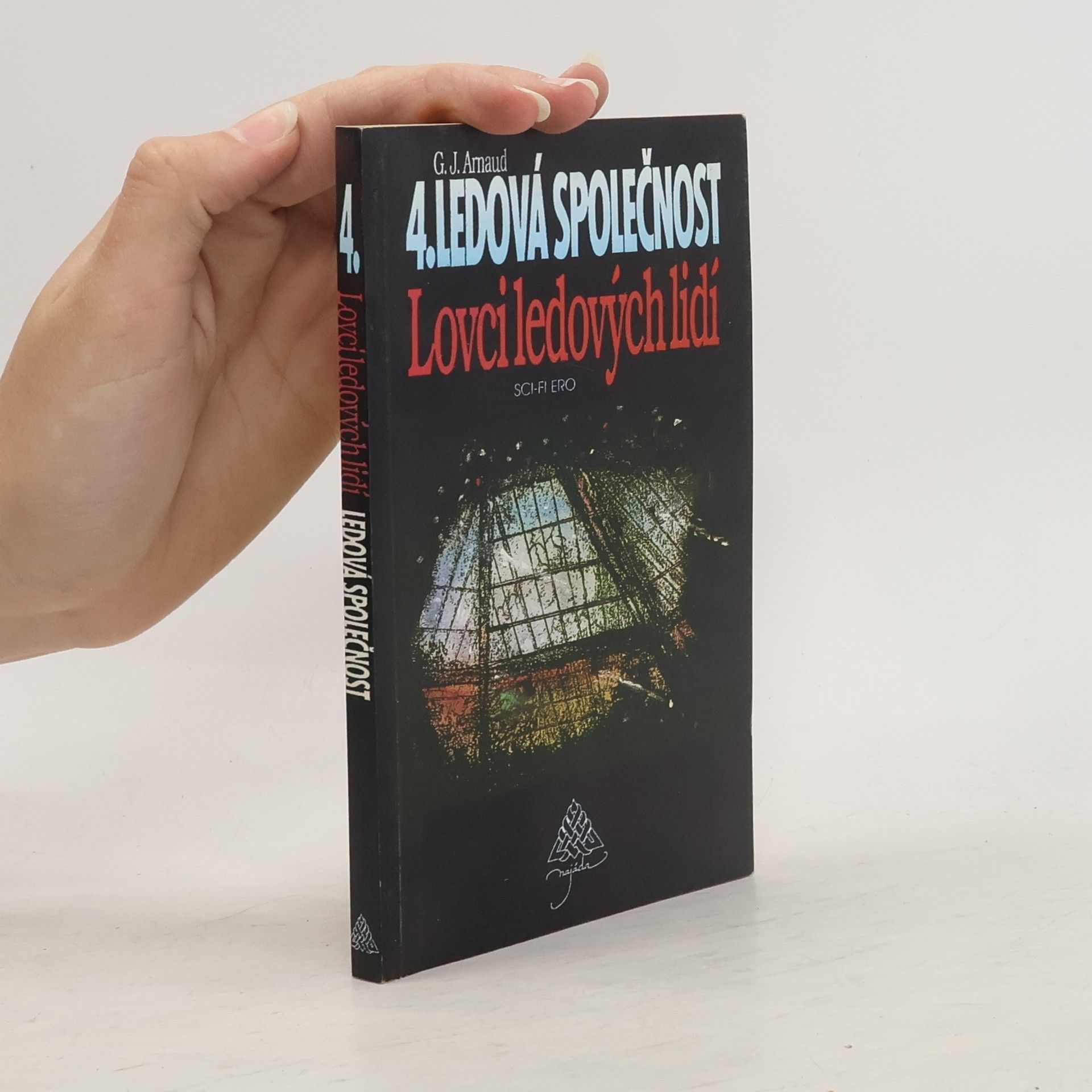 Georges-Jean Arnaud Ledová společnost. [díl] 4, Lovci ledových lidí