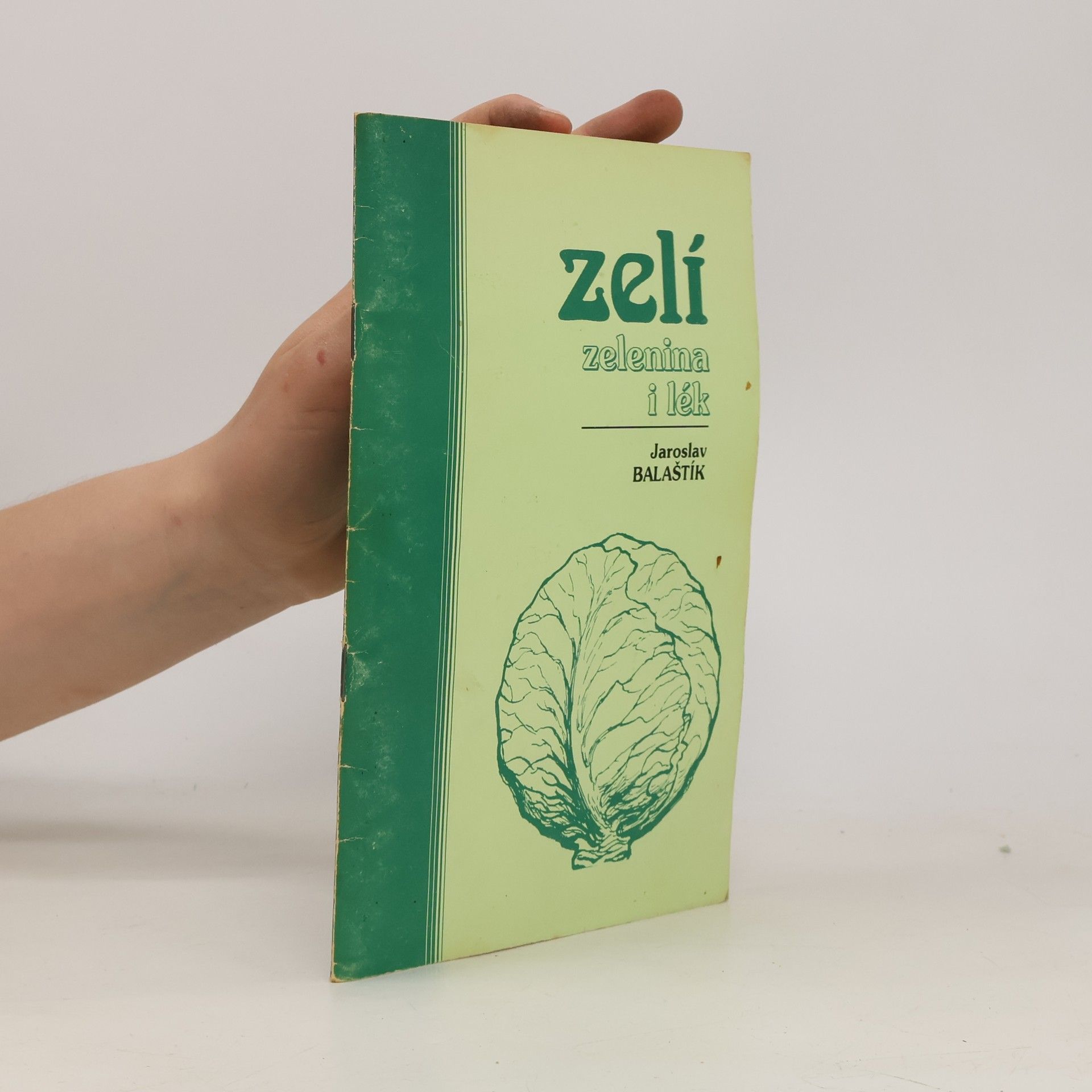 Jaroslav Balaštík Zelí. Zelenina i lék