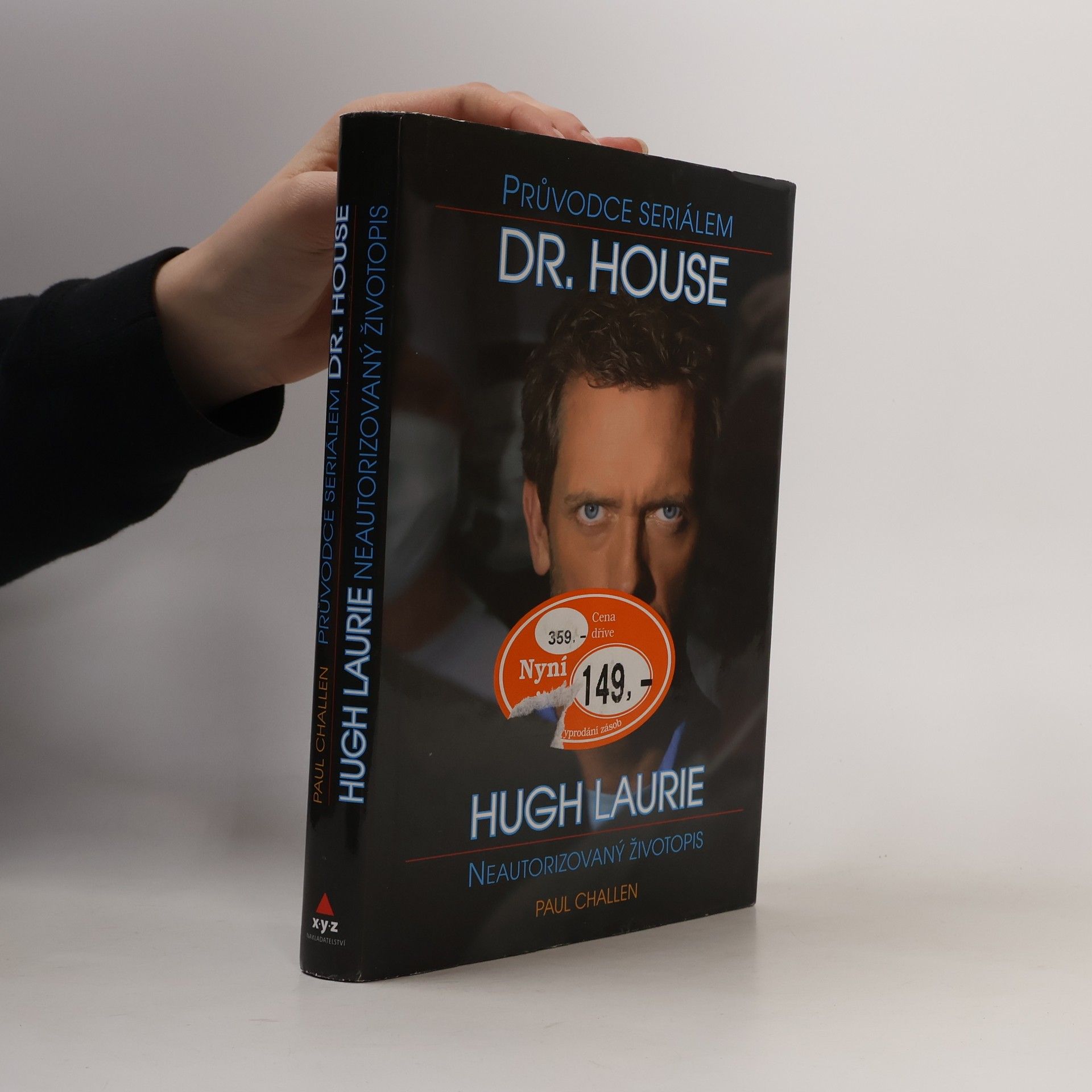 Paul Challen Průvodce seriálem Dr. House - Hugh Laurie neautorizovaný životopis