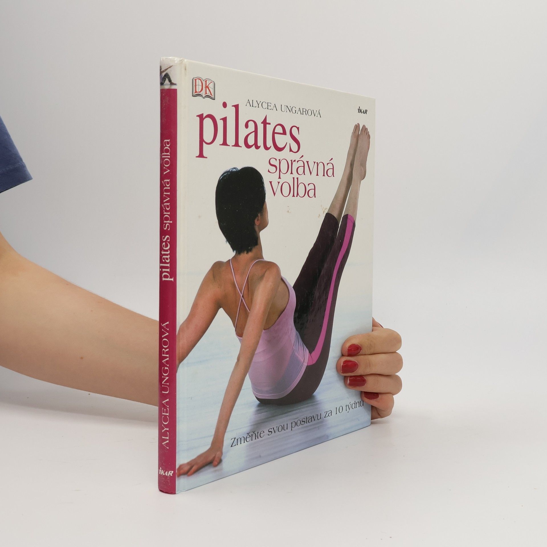 Iva Charvátová Pilates-správná volba: Změňte svou postavu za 10 týdnů