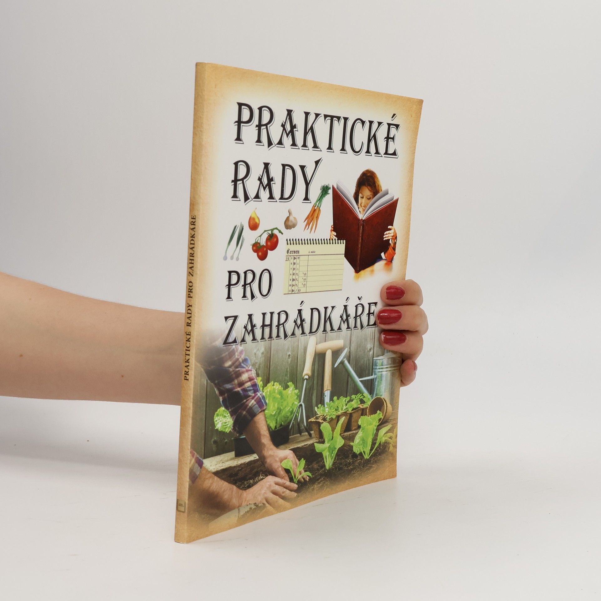 Collectif d'auteurs Praktické rady pro zahrádkáře