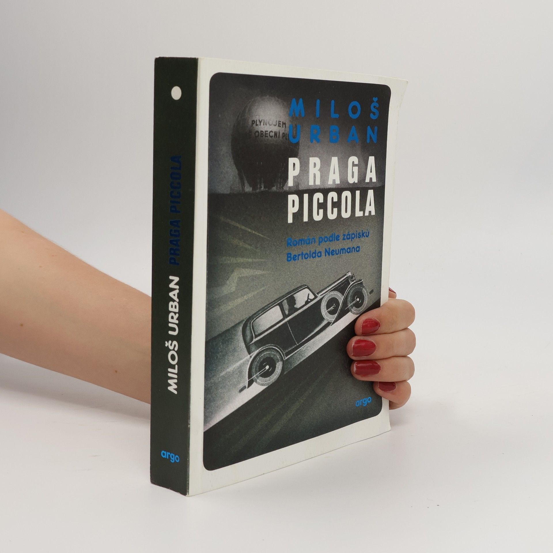 Miloš Urban Praga Piccola : román podle zápisků Bertolda Neumana