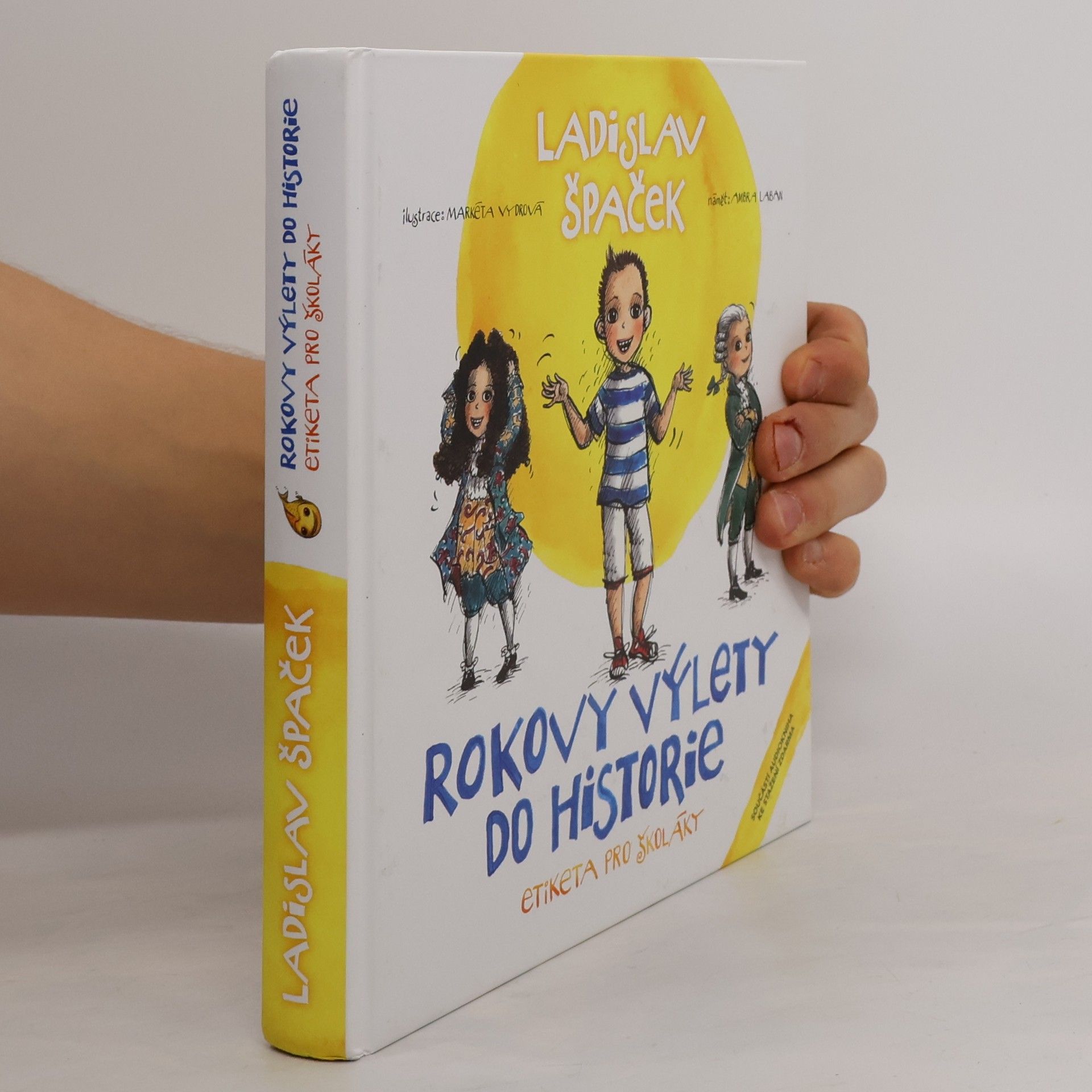 Ladislav Špaček Rokovy výlety do historie: Etiketa pro školáky