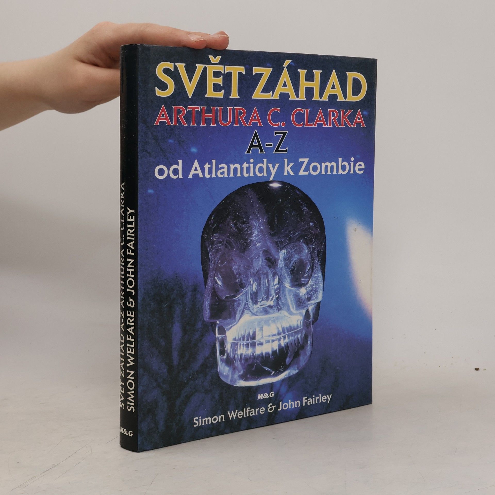 Simon Welfare Svět záhad Arthura C. Clarka A-Z. Od Atlantidy k Zombie