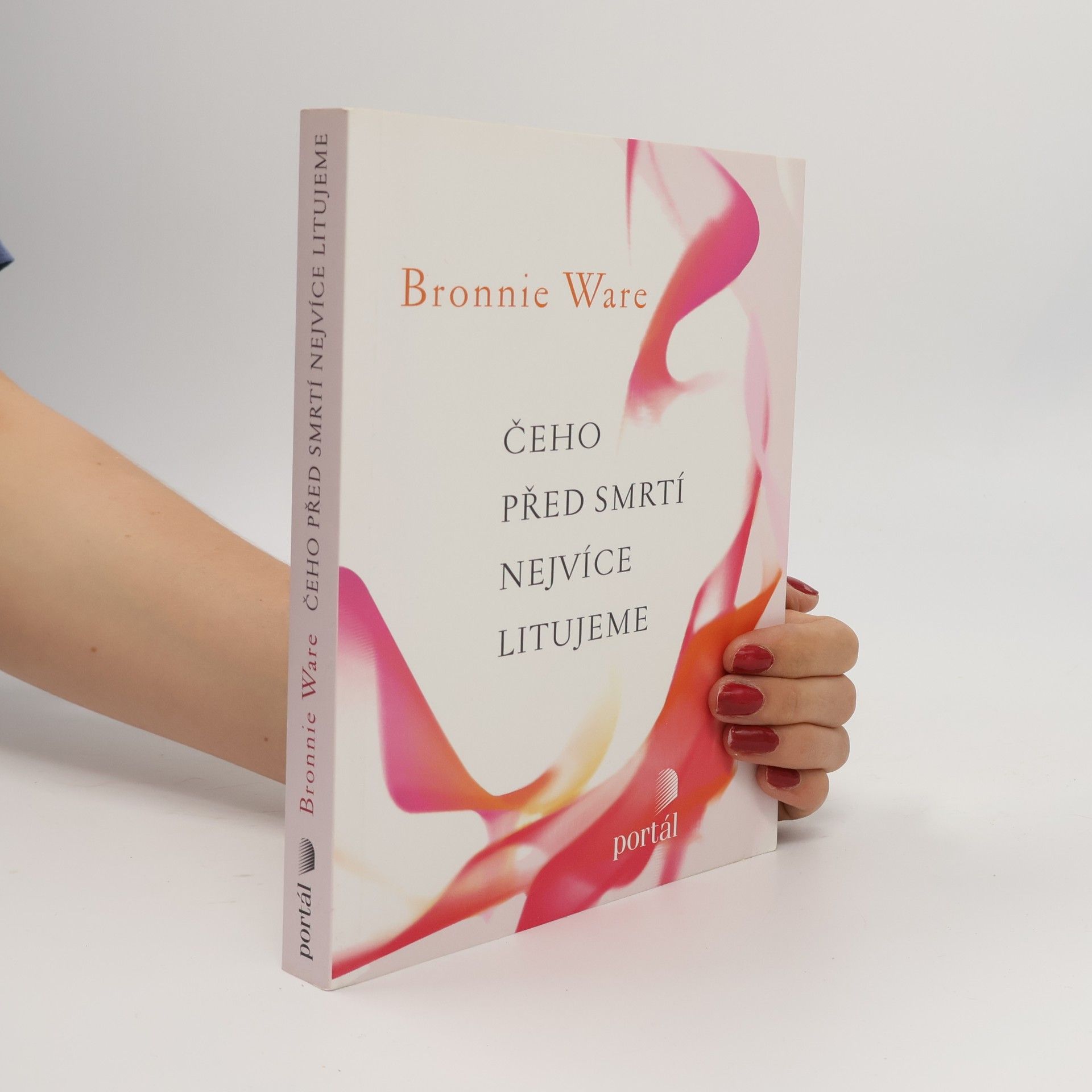 Bronnie Ware Čeho před smrtí nejvíce litujeme