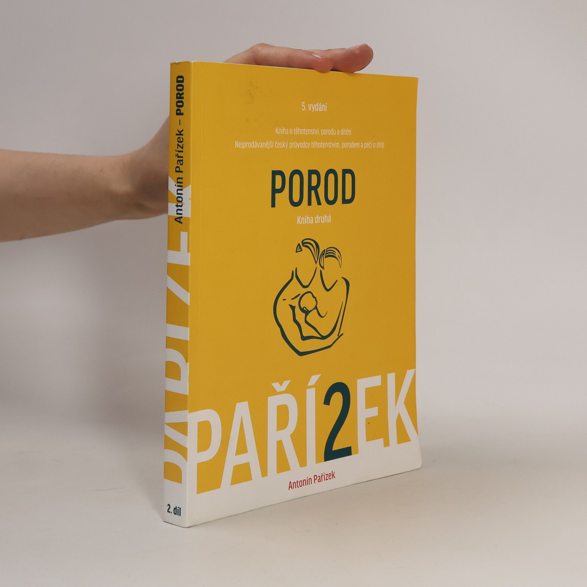 Antonín Pařízek Kniha o těhotenství, porodu a dítěti. 2. díl, Porod