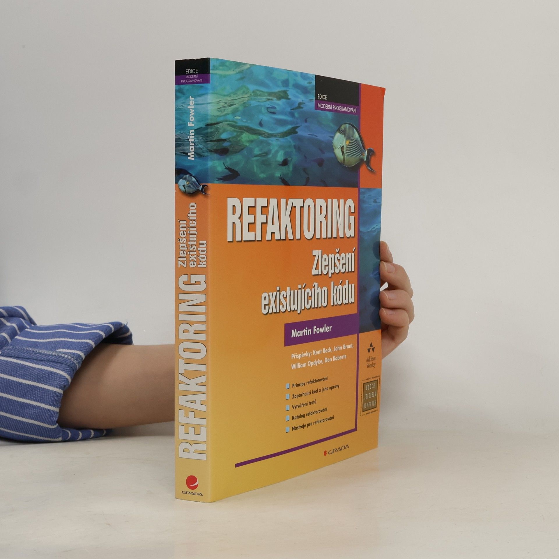 Martin Fowler Refaktoring. Zlepšení existujícího kódu