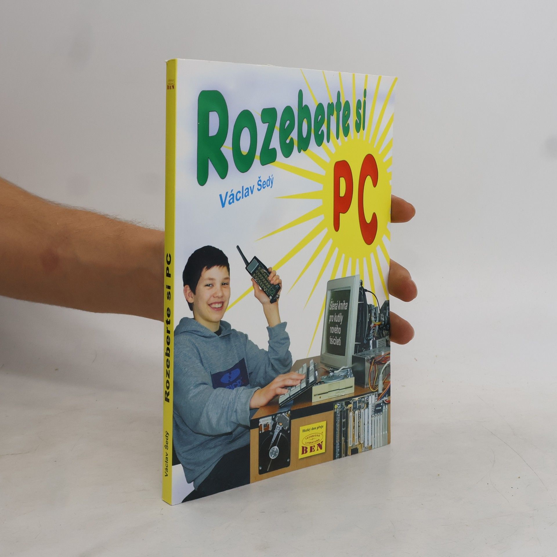 Václav Šedý Rozeberte si PC. Kniha pro kutily nového tisíciletí