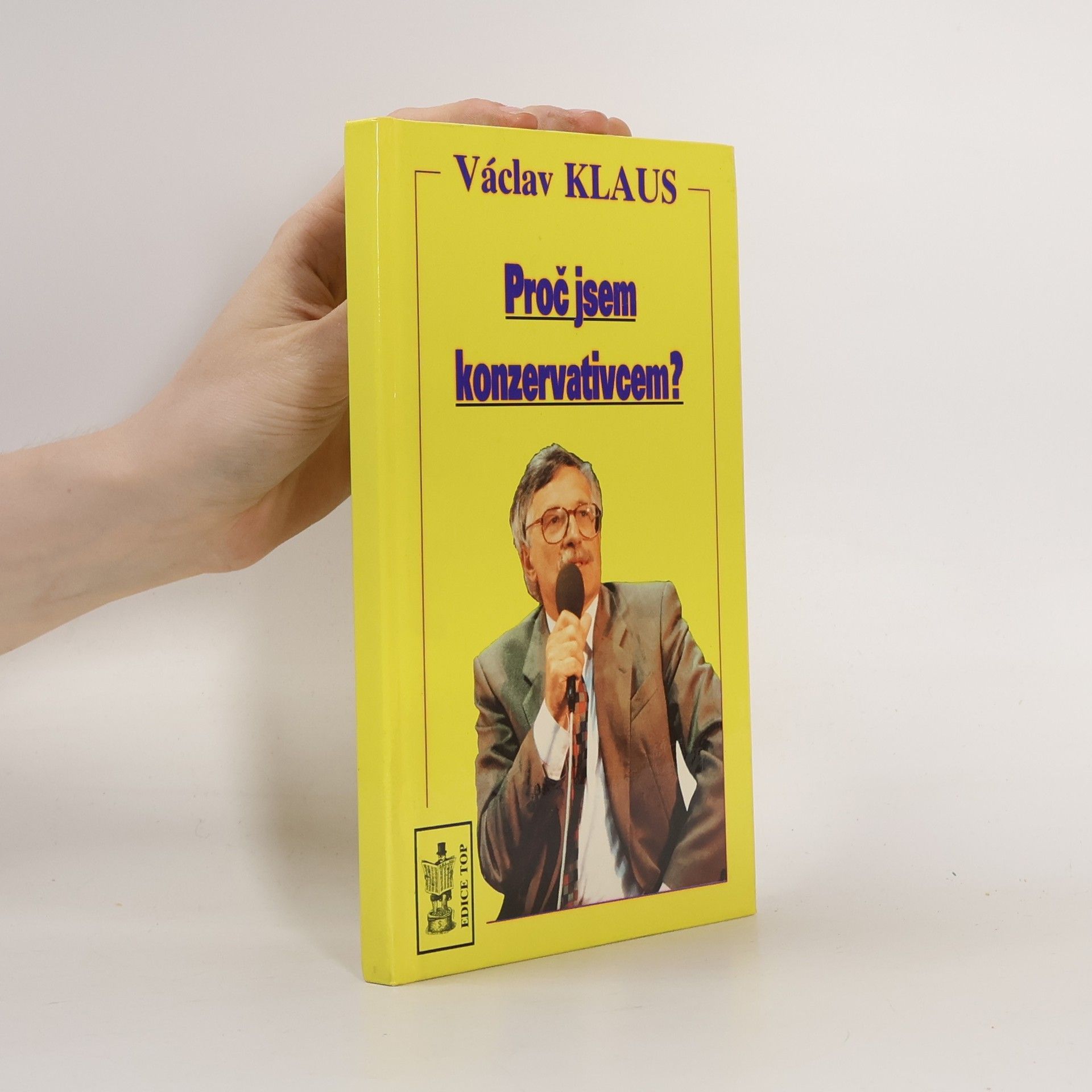 Václav Klaus Proč jsem konzervativcem ?