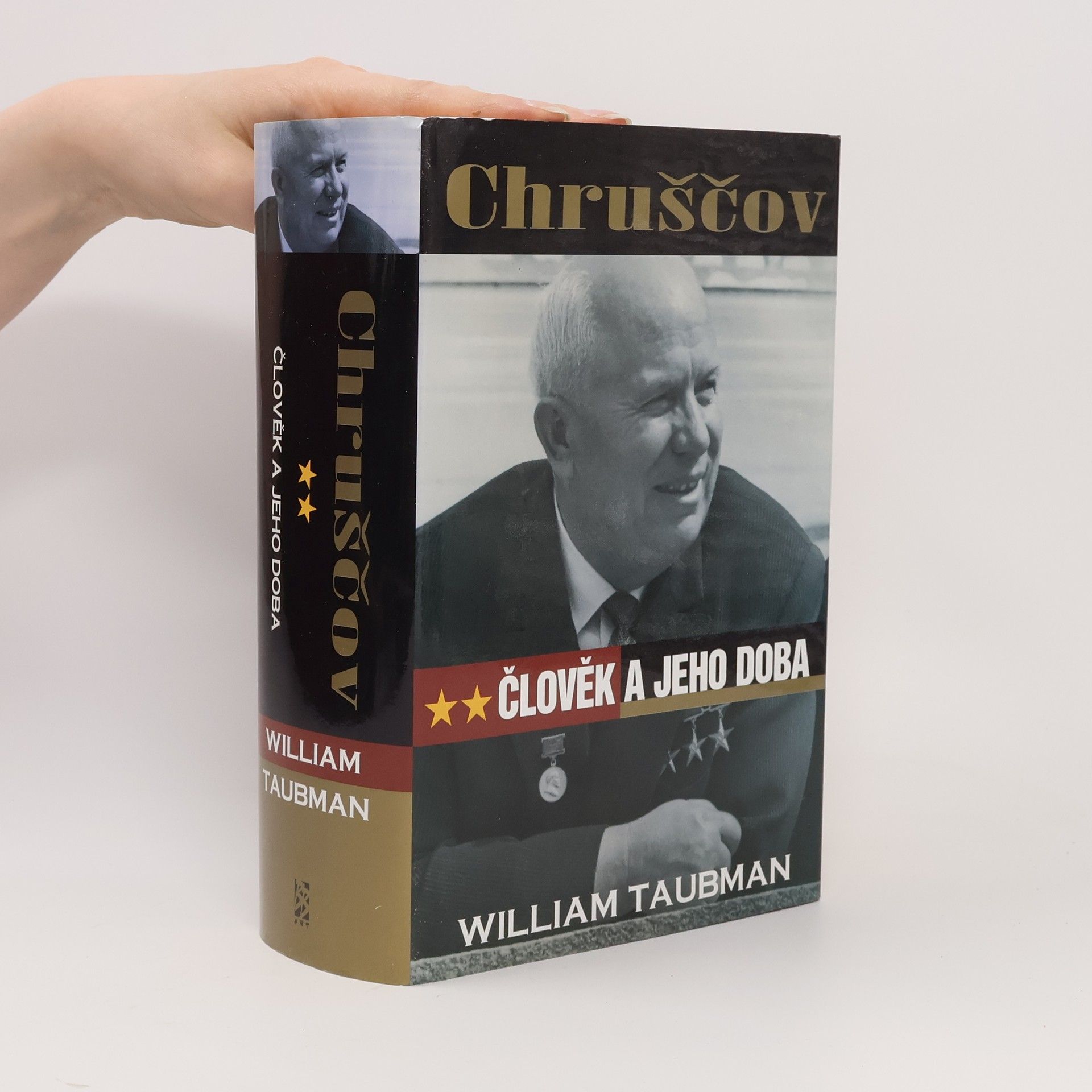 William Taubman Chruščov : člověk a jeho doba
