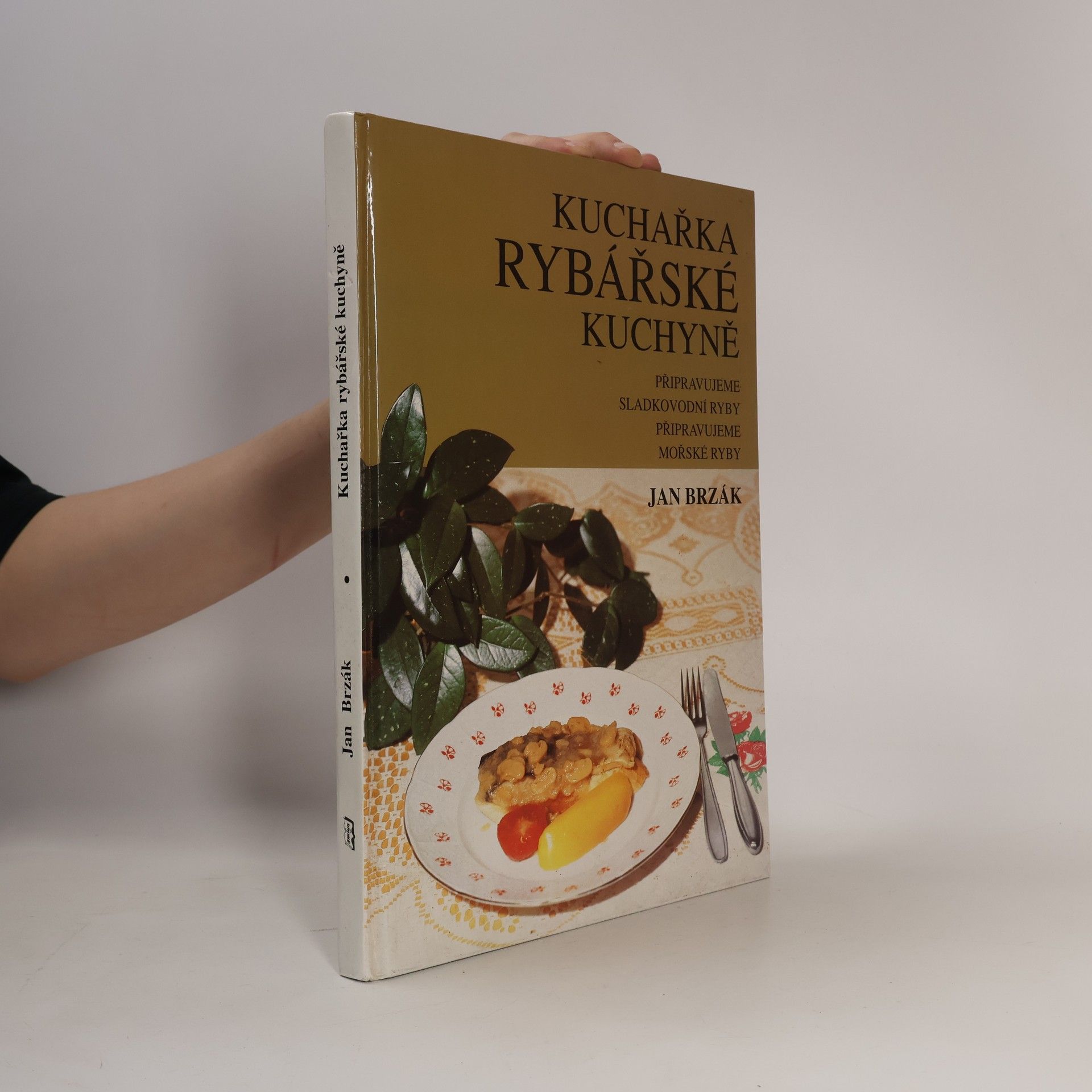 Jan Brzák Kuchařka rybářské kuchyně. Kuchařka nejen pro rybáře