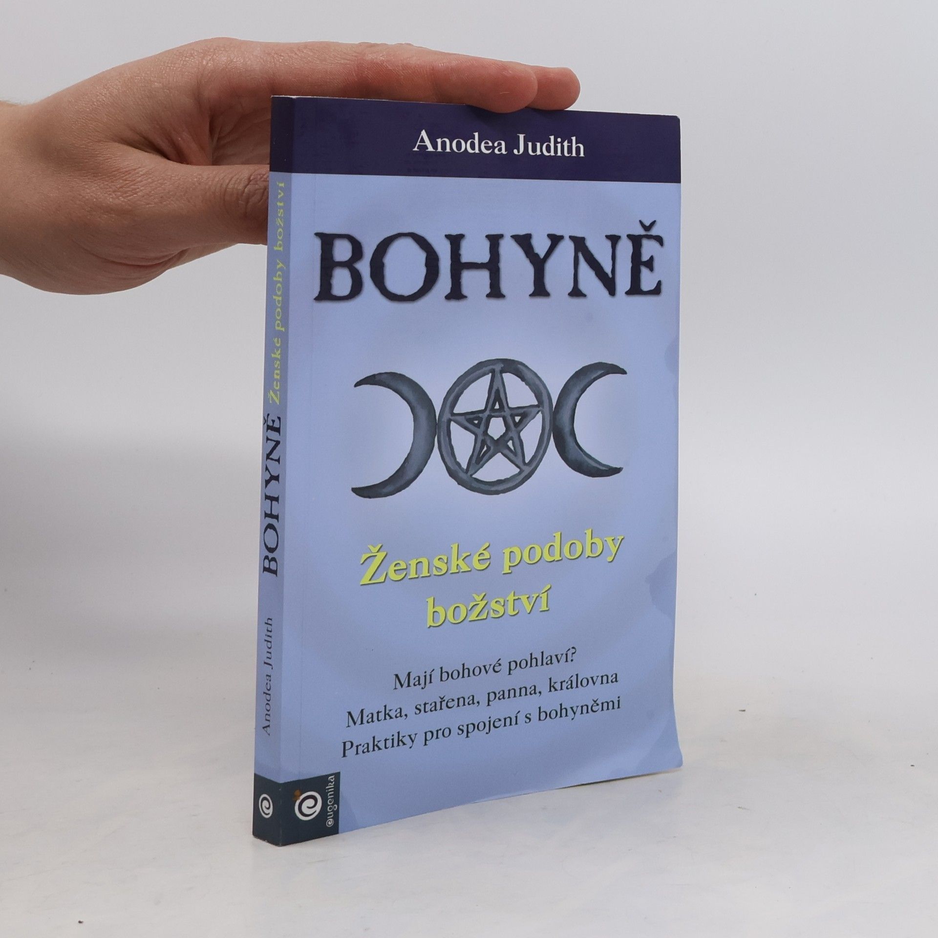 Anodea Judith Bohyně : ženské podoby božství