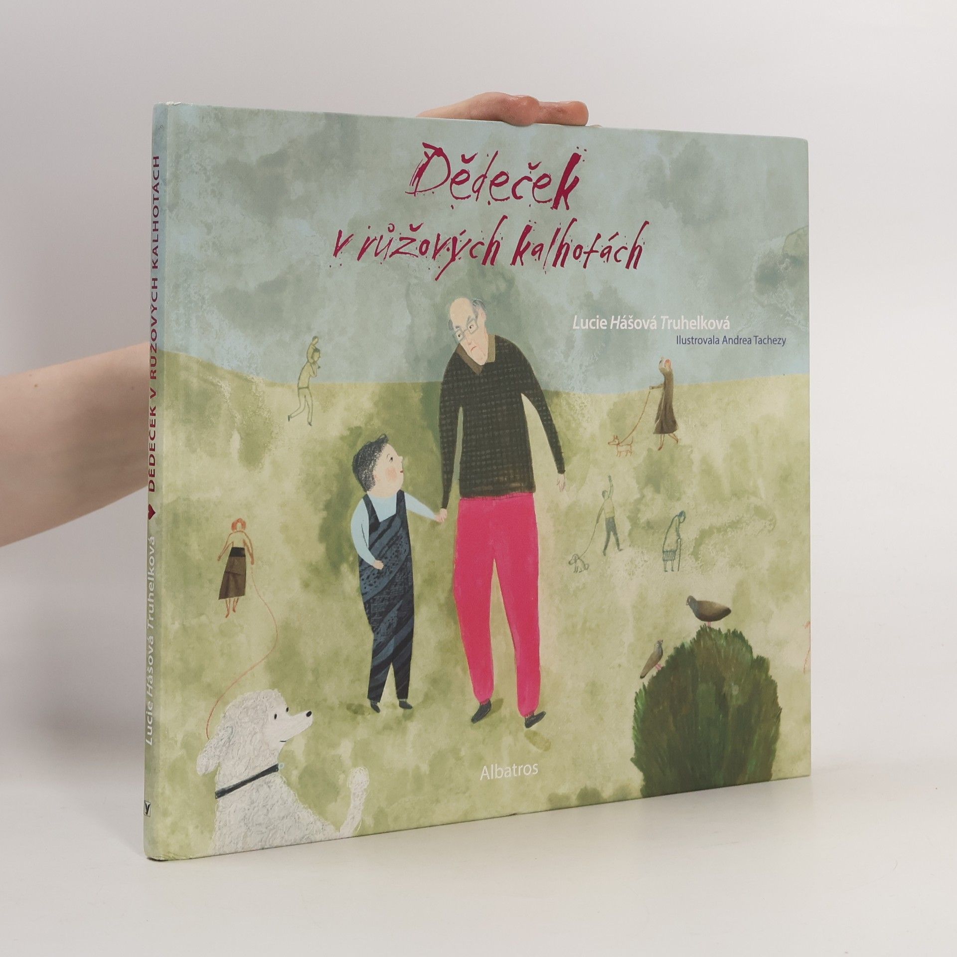 Lucie Hášová Truhelková Dědeček v růžových kalhotách