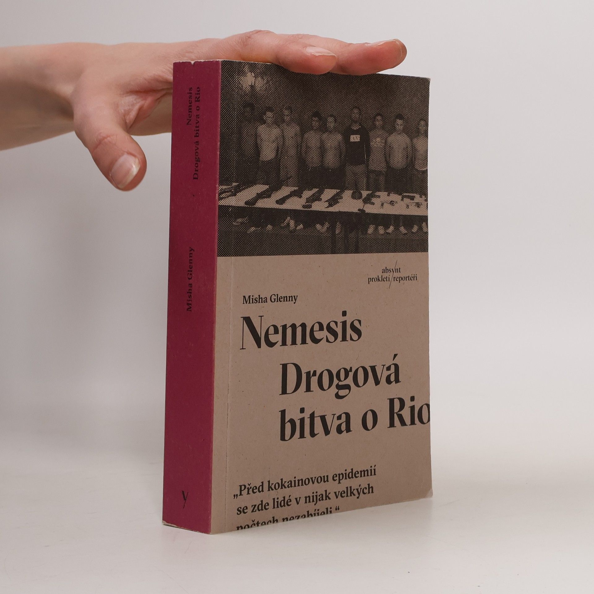Misha Glenny Nemesis : Drogová bitva o Rio
