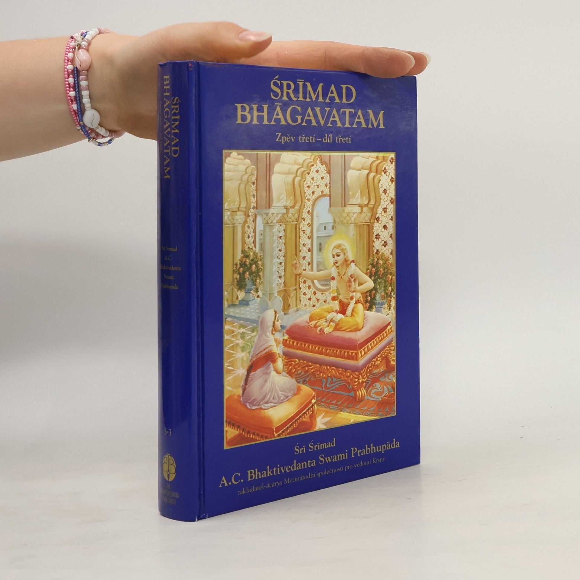 A. C. Bhaktivedanta Swami Prabhupada Śrīmad Bhāgavatam. Zpěv třetí - díl třetí