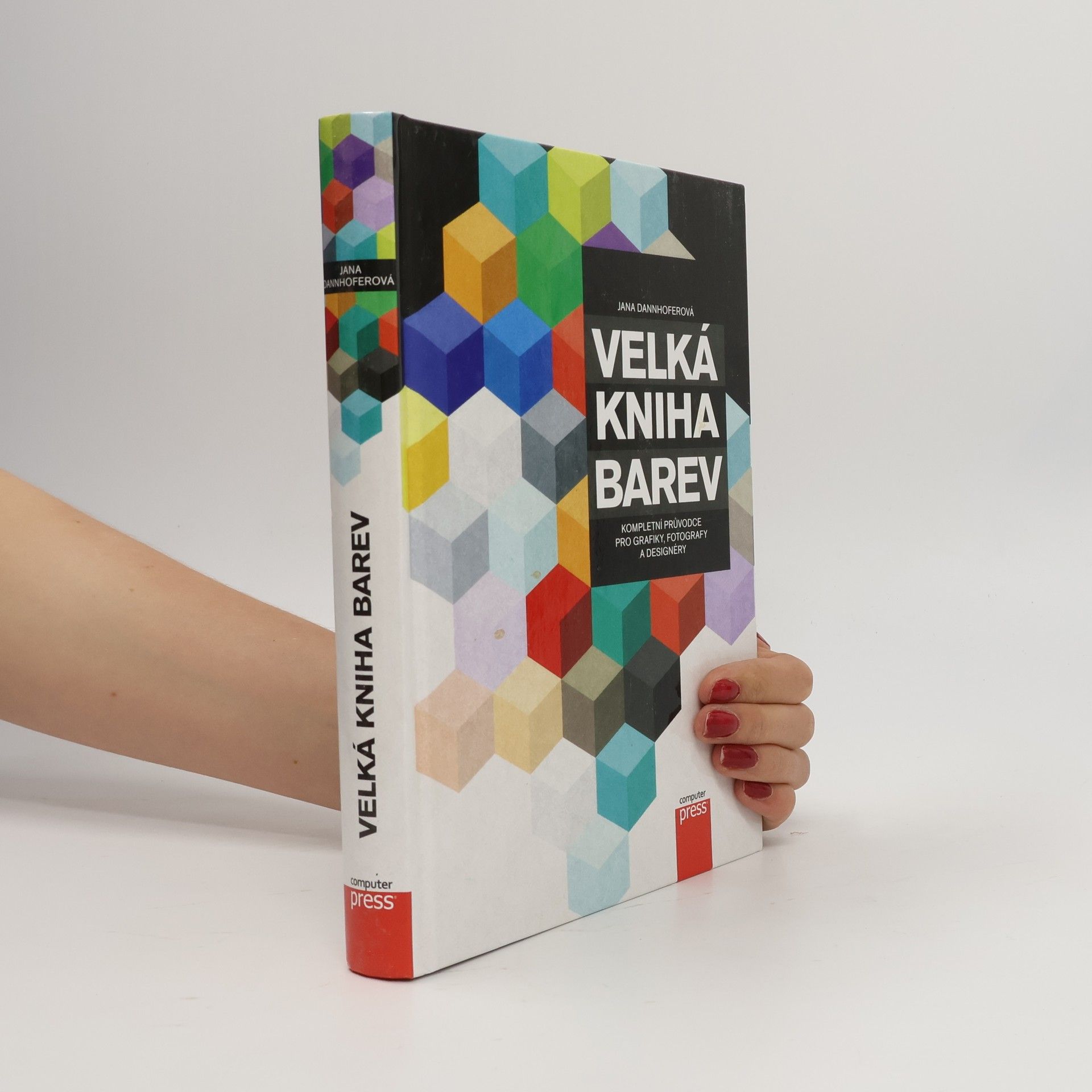 Velká kniha barev: Kompletní průvodce pro grafiky, fotografy a designéry