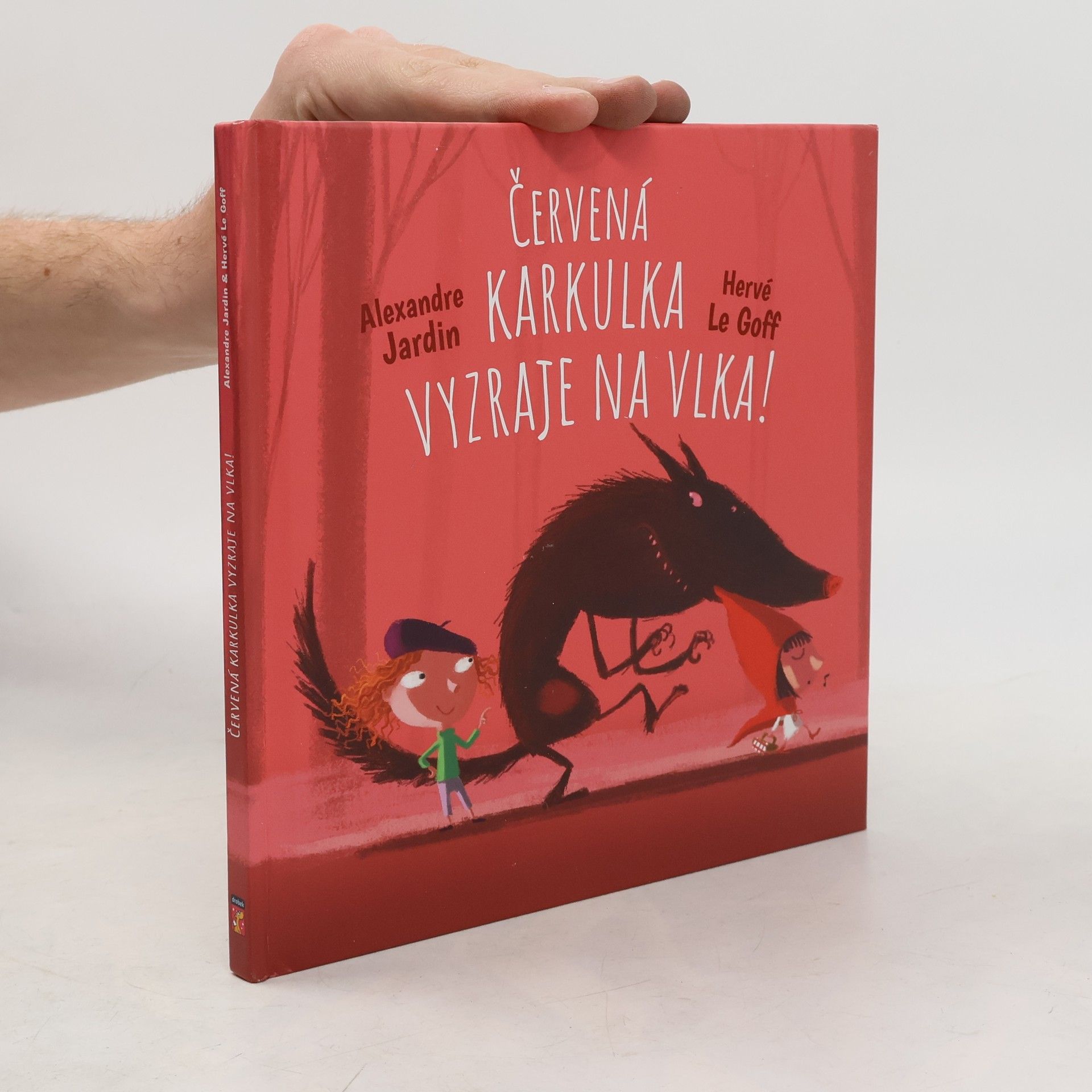 Hervé Le Goff Červená karkulka vyzraje na vlka!