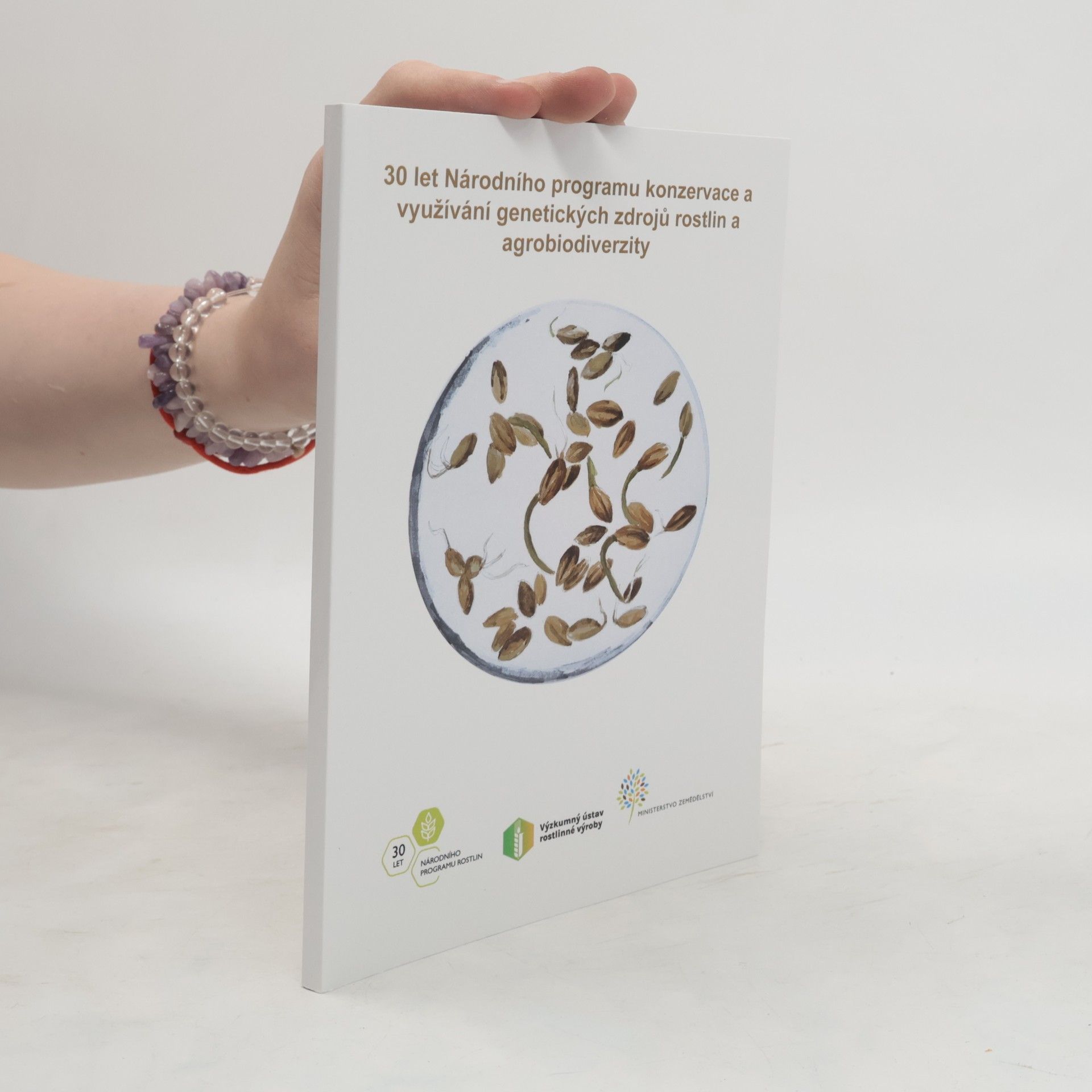 AA.VV. 30 let Národního programu konzervace a využívání genetických zdrojů rostlin a agrobiodiverzity Třicet let Národního programu konzervace a využívání genetických zdrojů rostlin a agrobiodiverzity