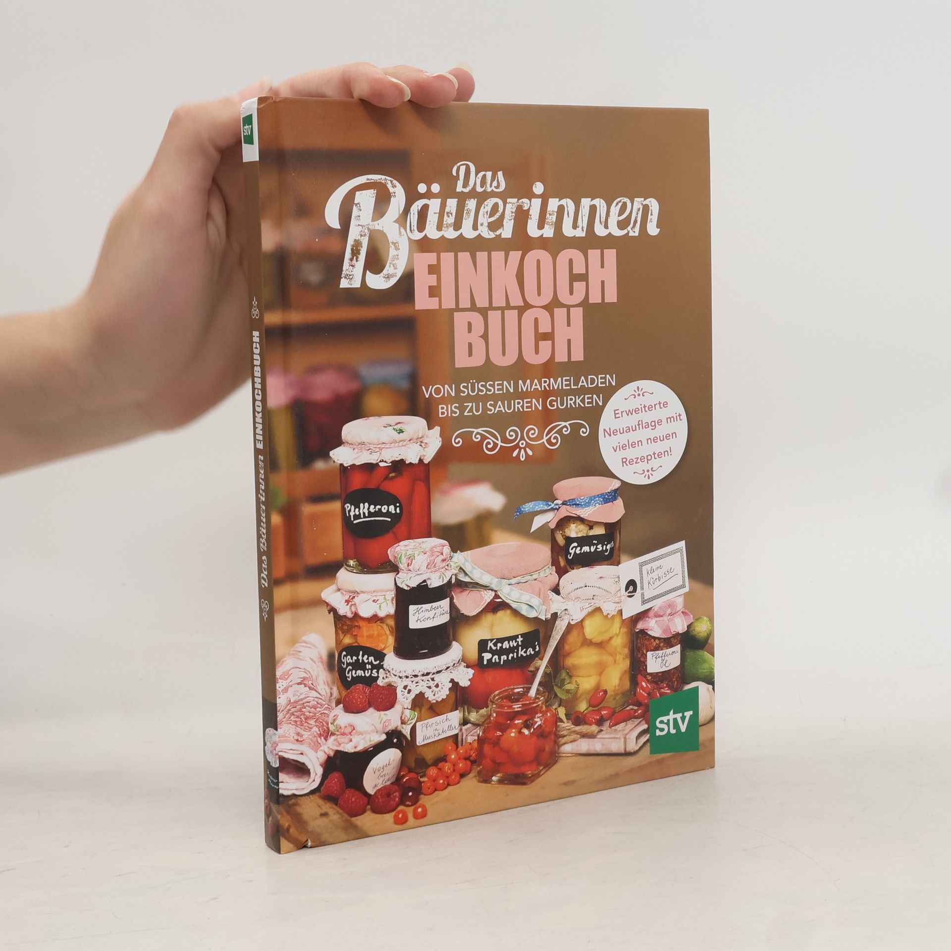 Various authors Das Bäuerinnen-Einkochbuch - Erweiterte Neuauflage mit vielen neuen Rezepten!