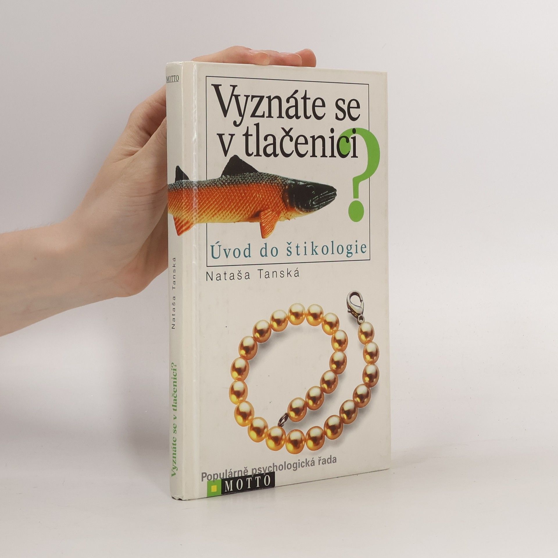 Nataša Tanská Vyznáte se v tlačenici? - Úvod do štikologie