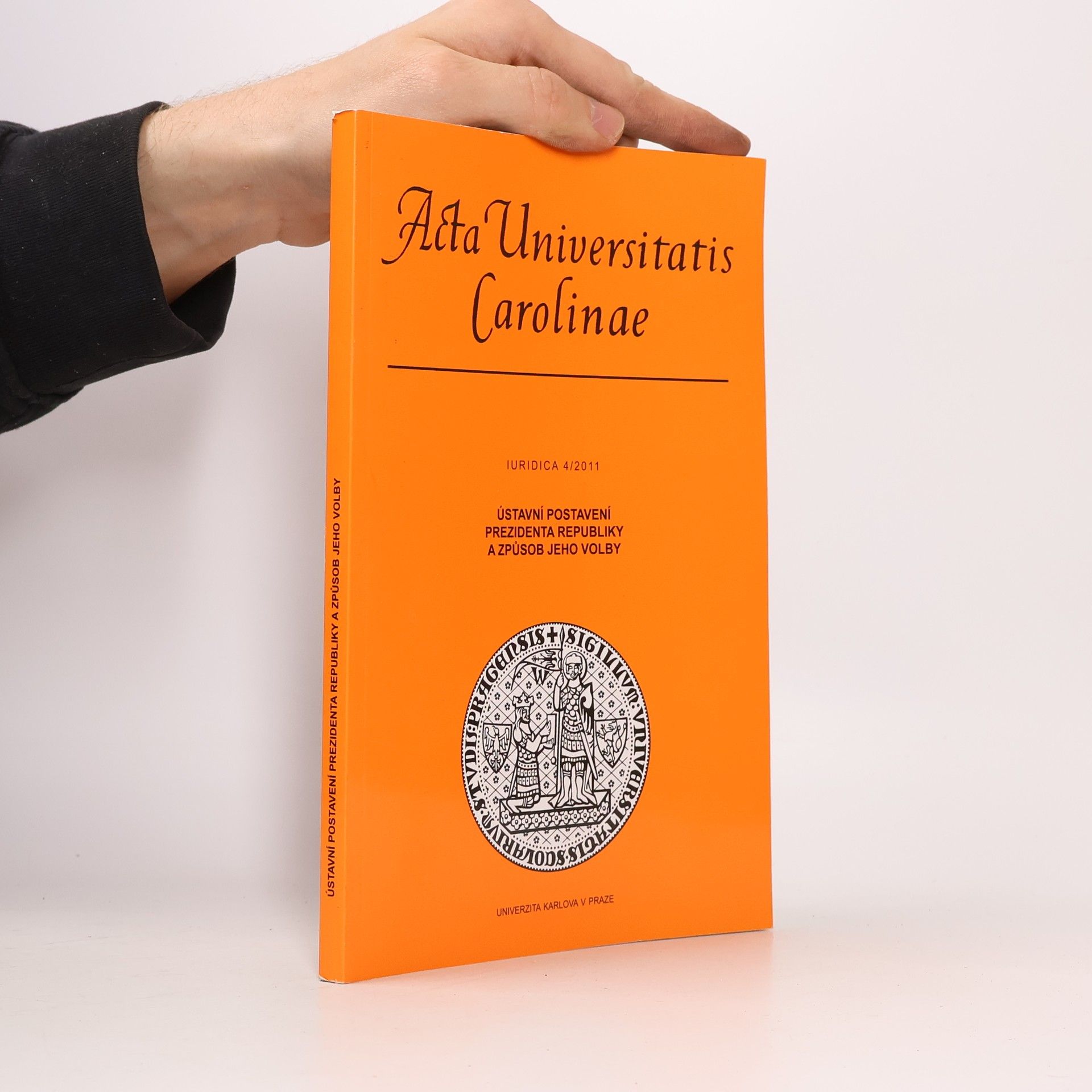 Collectif d'auteurs Acta Universitatis Carolinae. Iuridica 4/2011. Ústavní postavení prezidenta republiky a způsob jeho volby