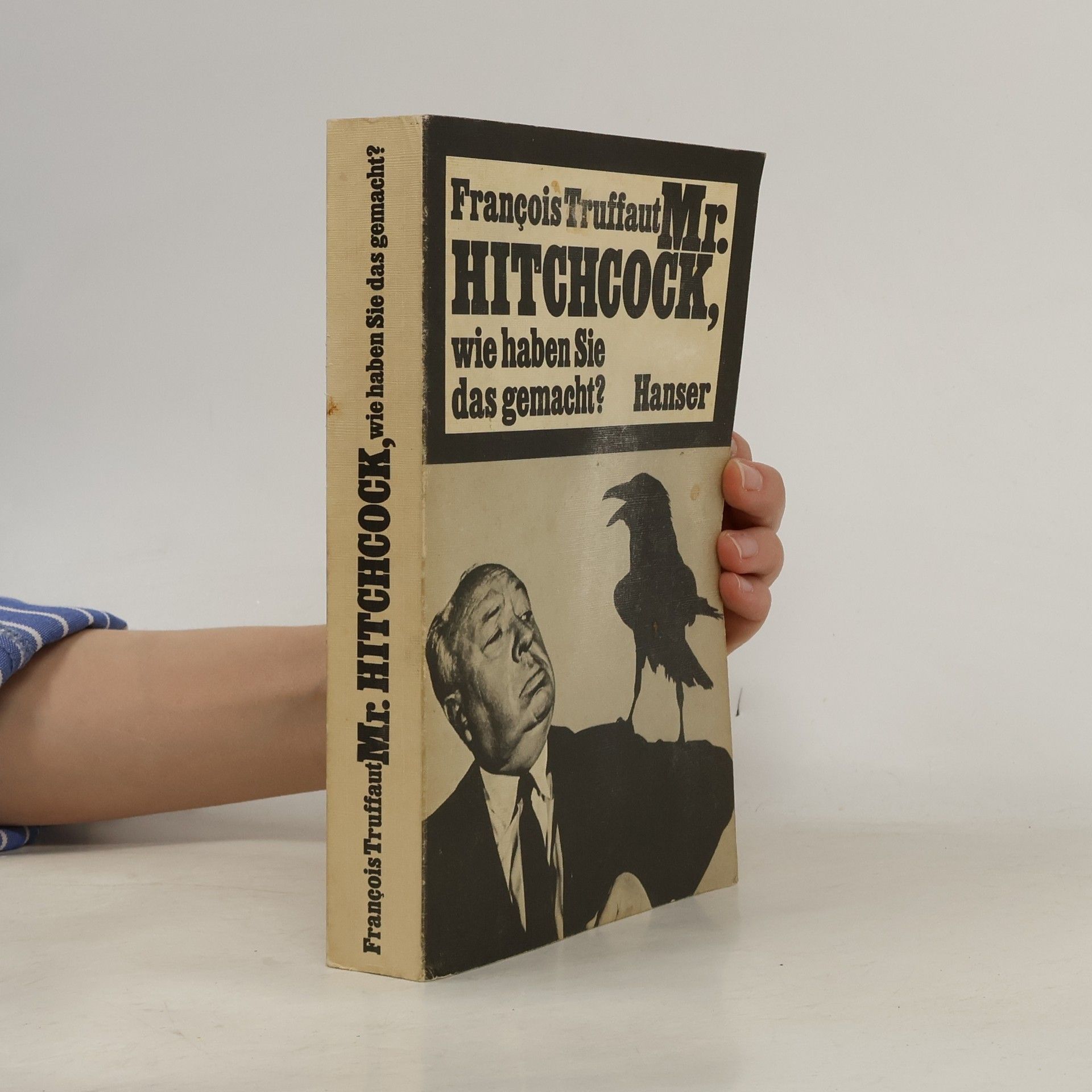François Truffaut M[iste]r Hitchcock, wie haben Sie das gemacht?
