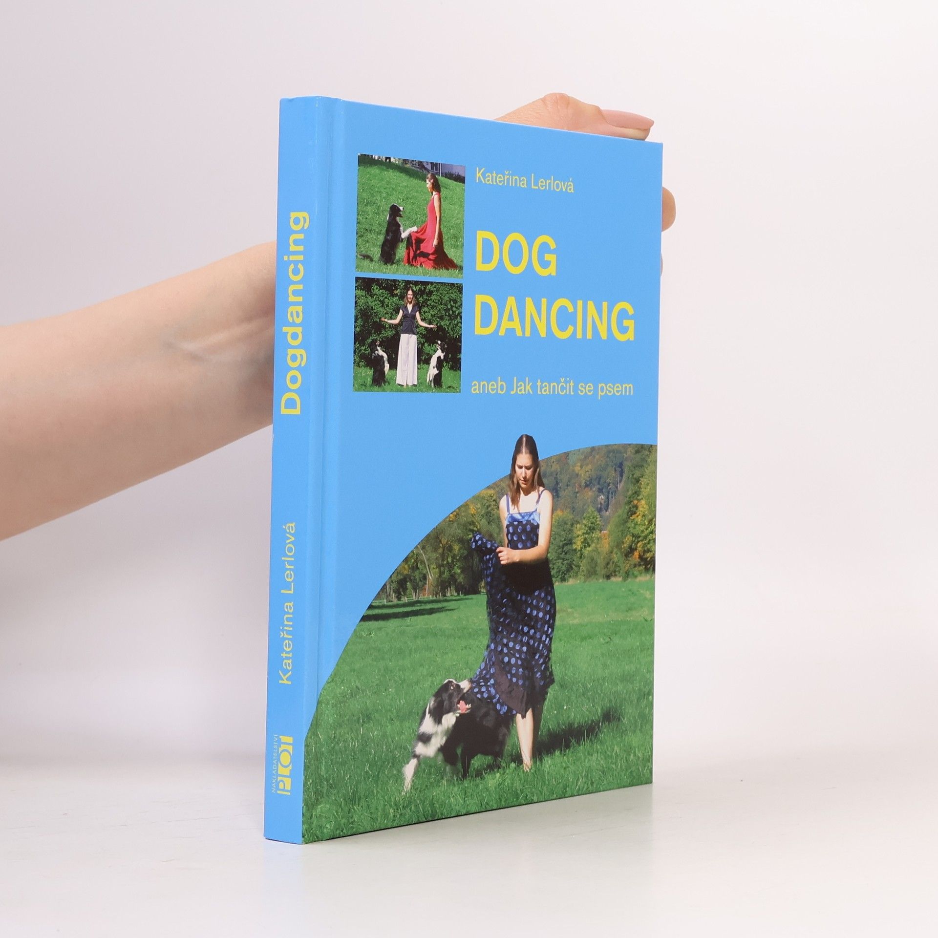 Kateřina Lerlová Dogdancing, aneb, Jak tančit se psem