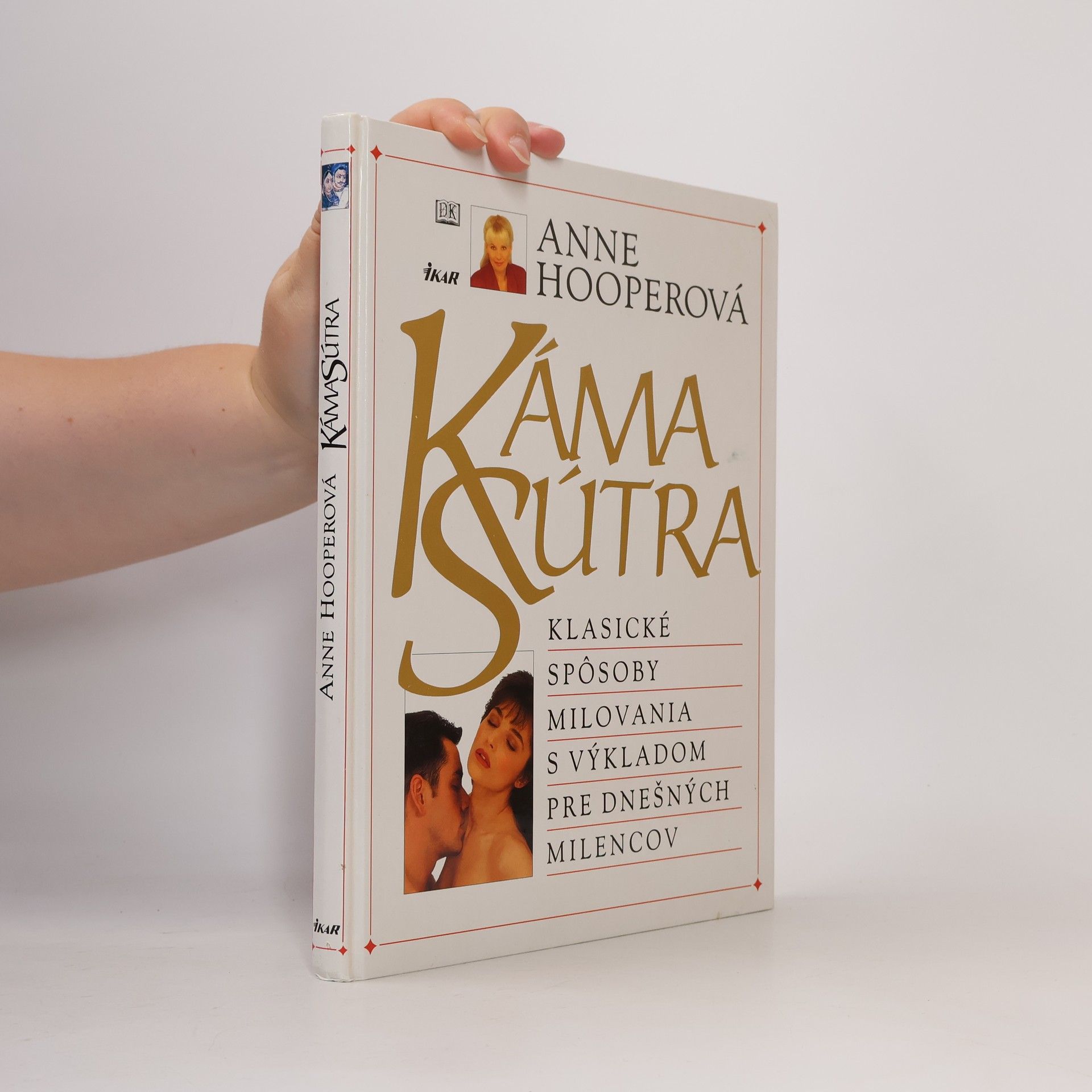 Anne Hooper Káma Sútra (Klasické sposoby milovania s výkladom pre dnešných milencov)