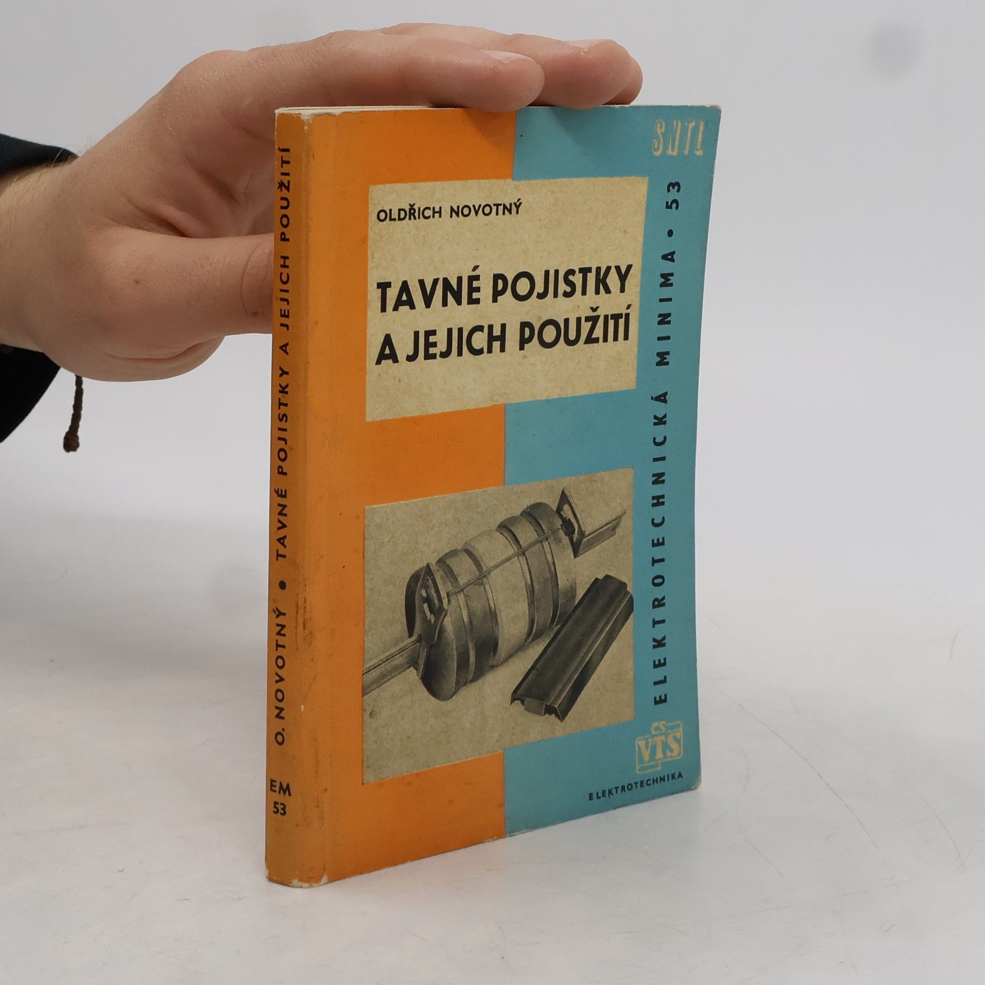 Oldřich Novotný Tavné pojistky a jejich použití