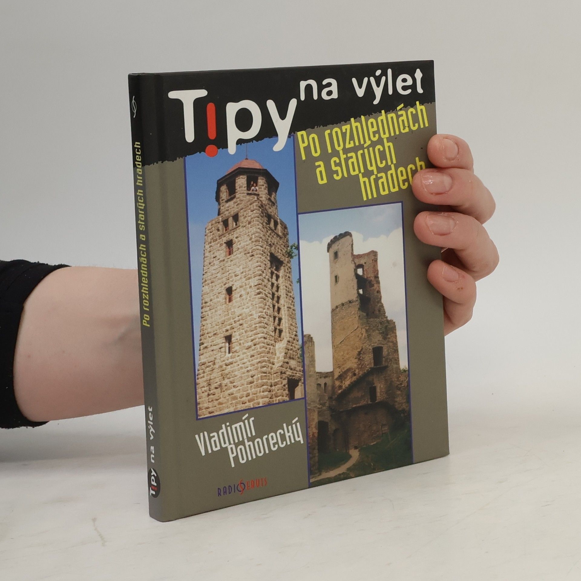 Vladimír Pohorecký Tipy na výlet, Po rozhlednách a starých hradech