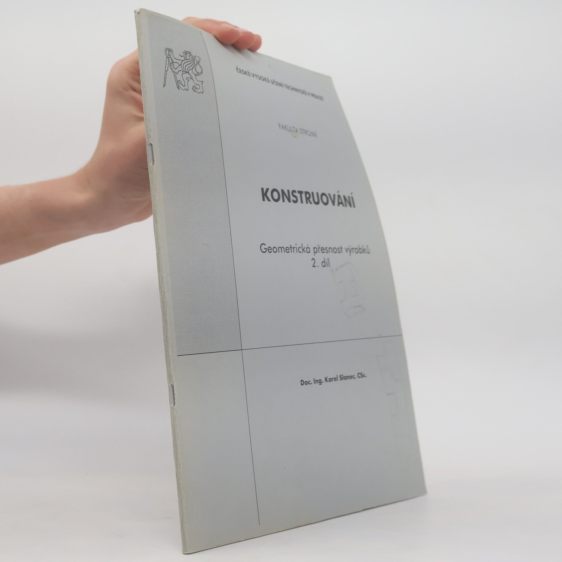 Karel Slanec Konstruování : geometrická přesnost výrobků. Díl 2