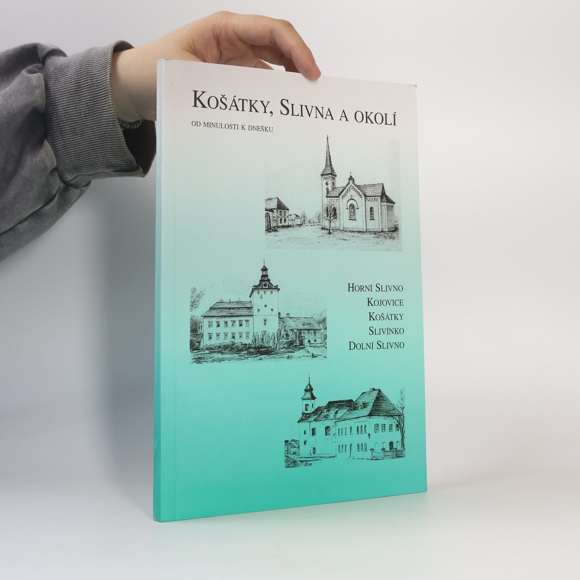 Košátky, Slivna a okolí. Od minulosti k dnešku