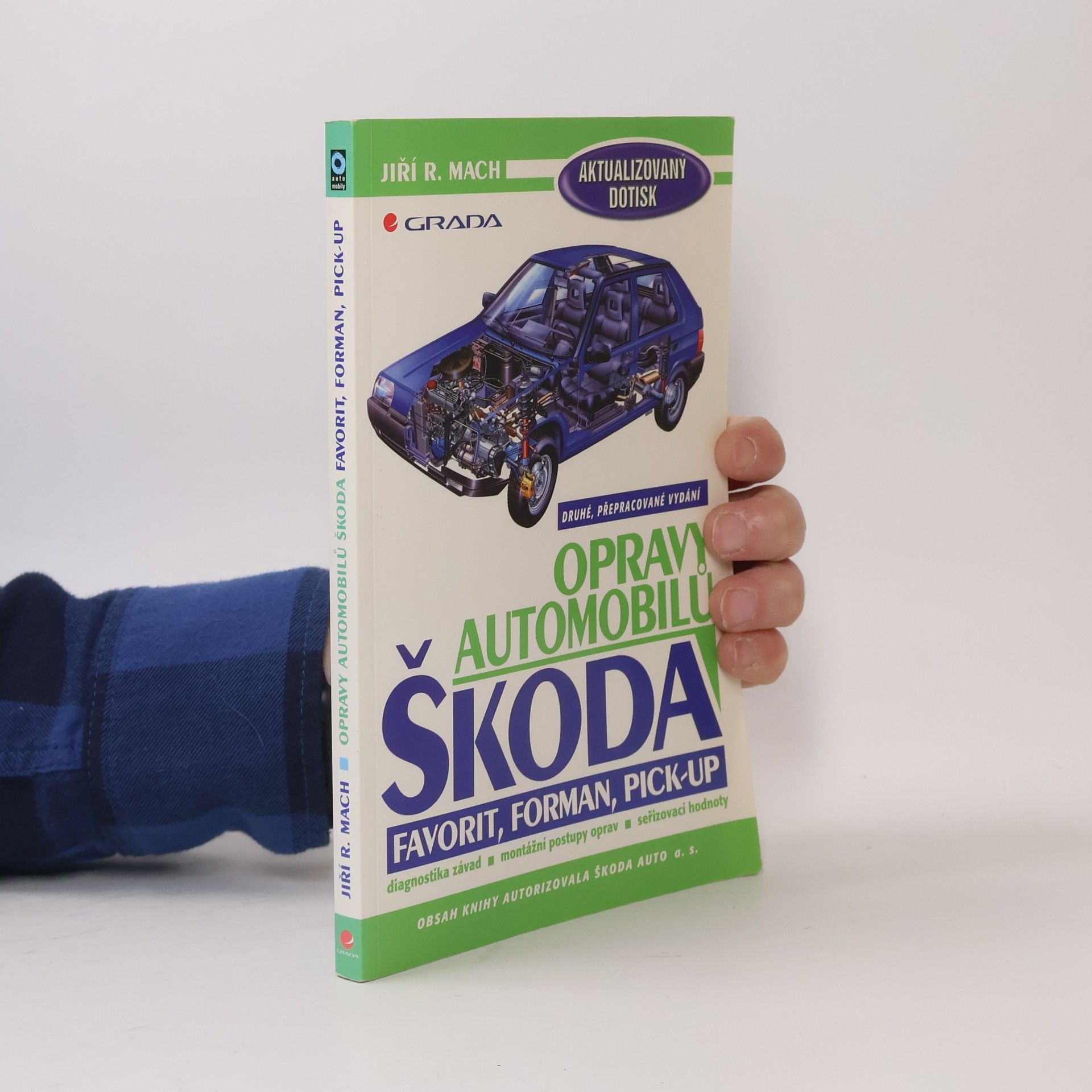 Jiří R. Mach Opravy automobilů Škoda Favorit, Forman, Pick-Up: Diagnostika závad, montážní postupy oprav, seřizovací hodnoty