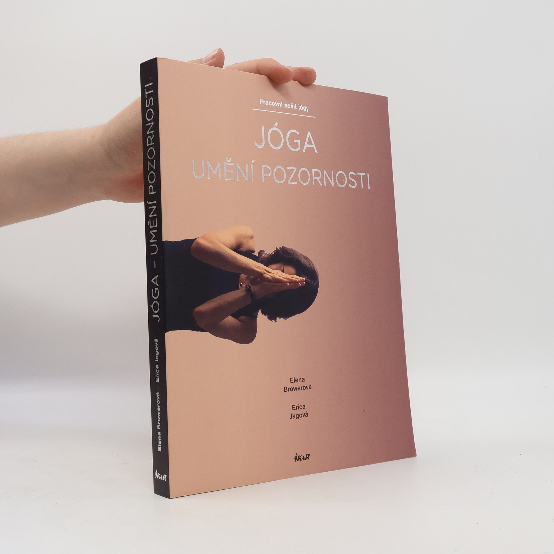 Elena Brower Jóga. Umění pozornosti. Pracovní sešit jógy.