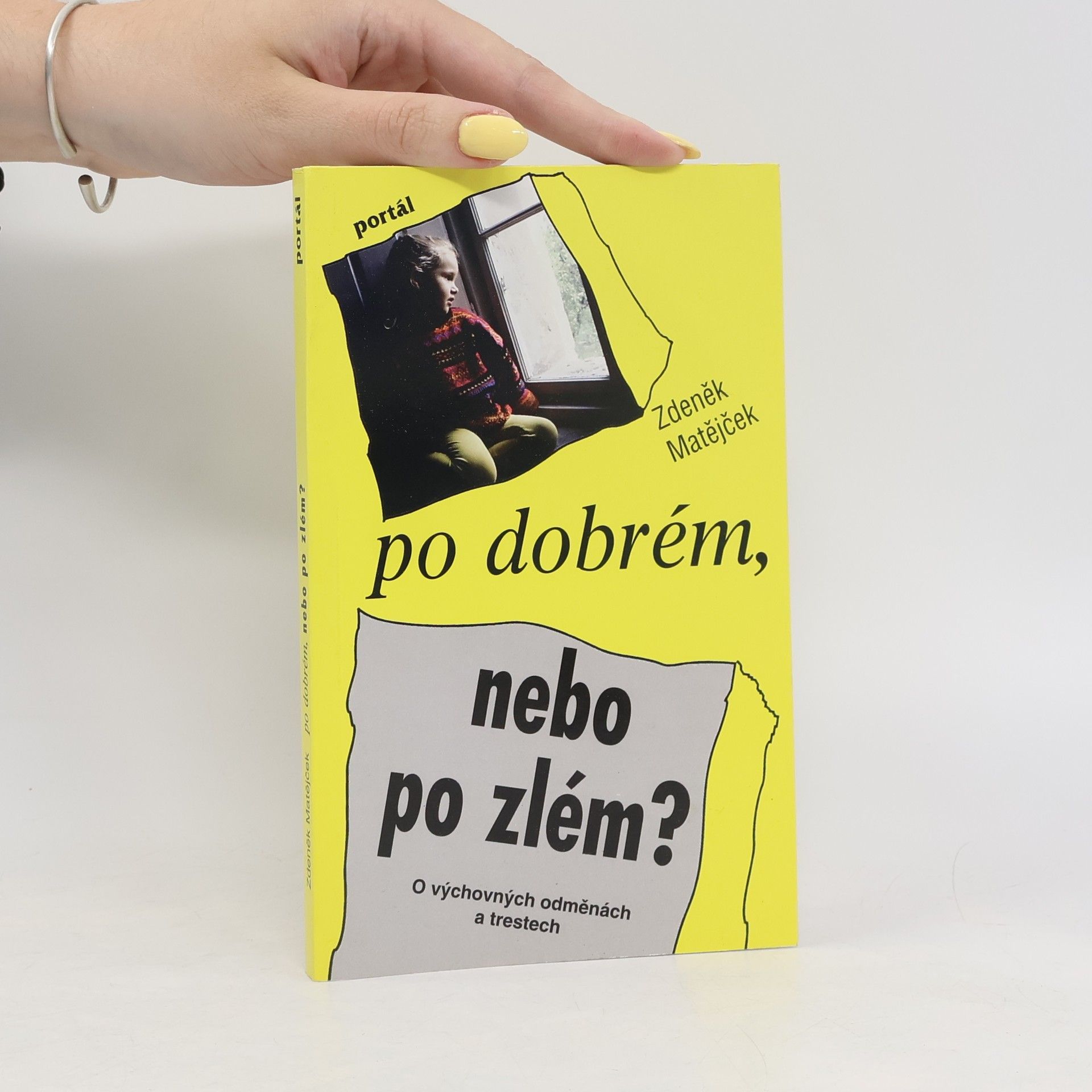 Zdeněk Matějček Po dobrém, nebo po zlém? O výchovných odměnách a trestech