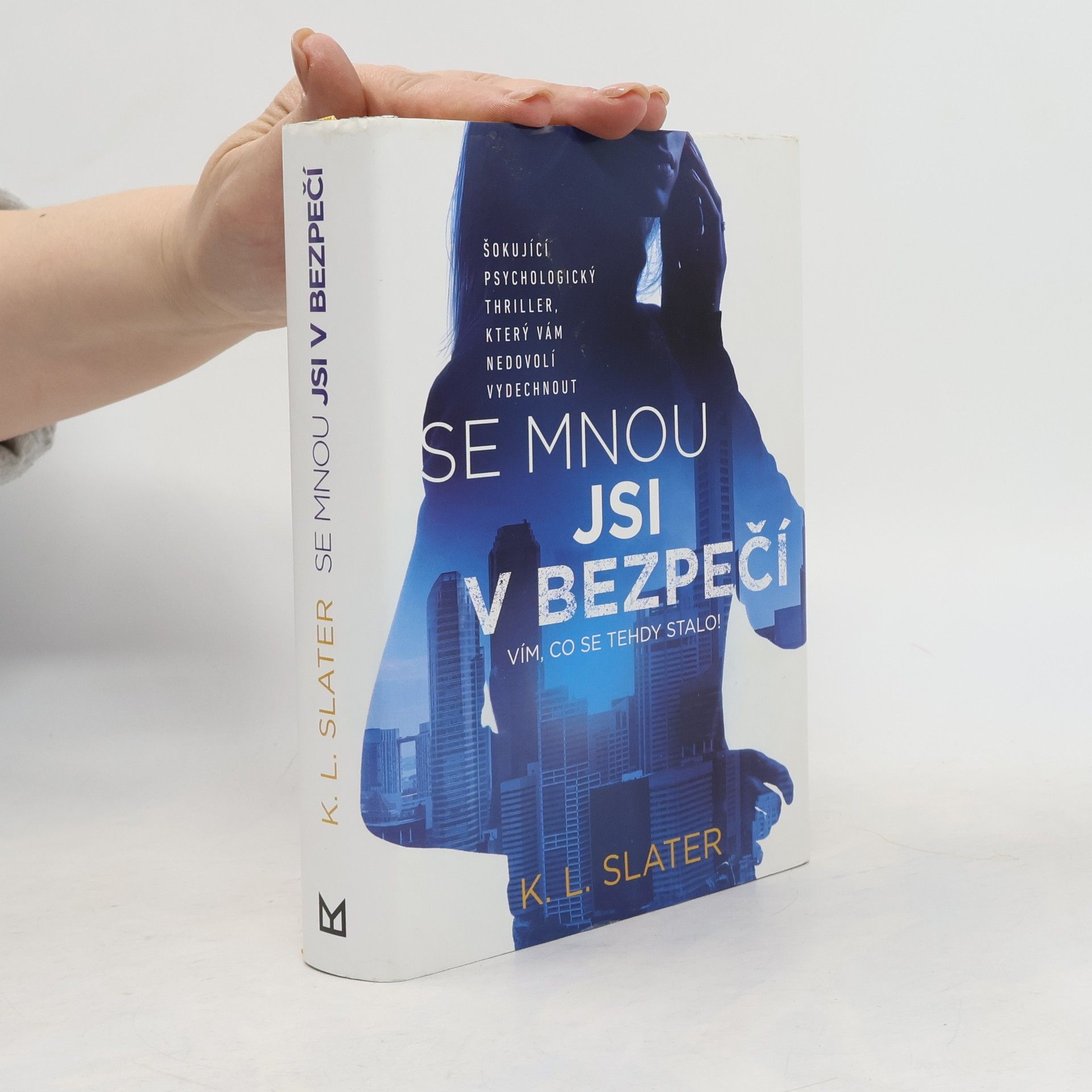 K. L. Slater Se mnou jsi v bezpečí