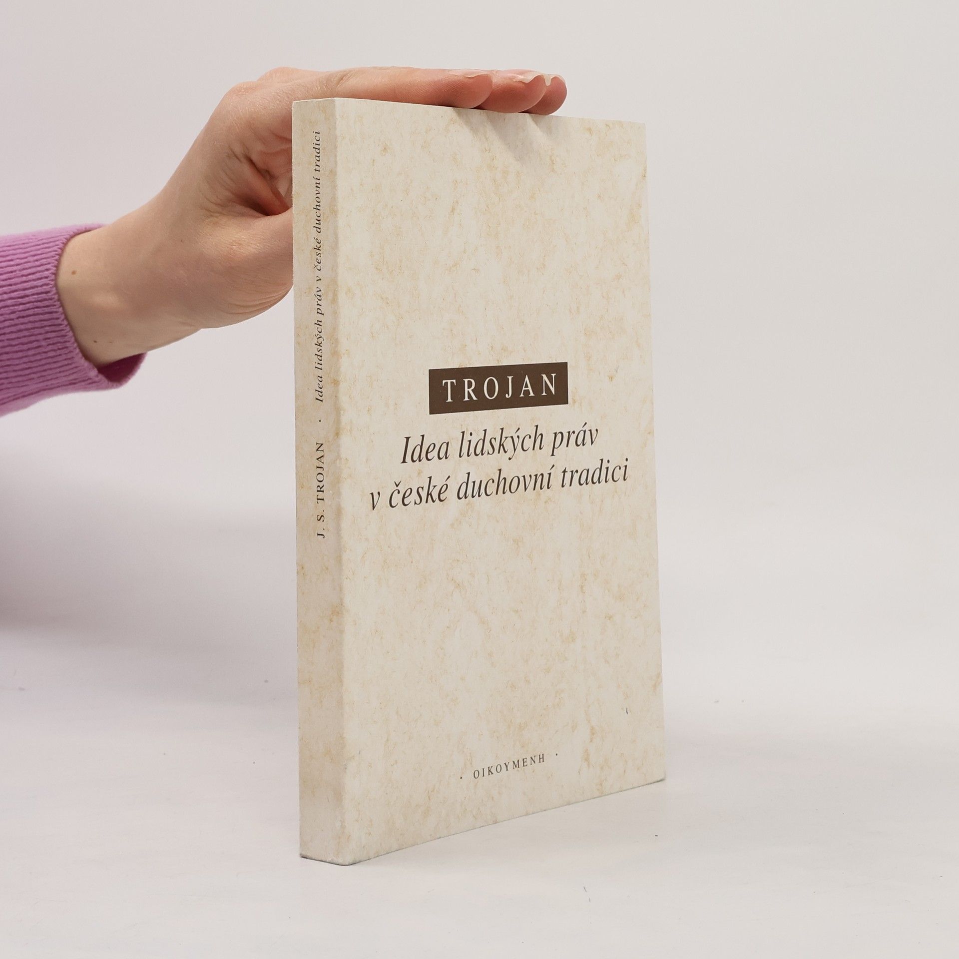 Jakub S. Trojan Idea lidských práv v české duchovní tradici