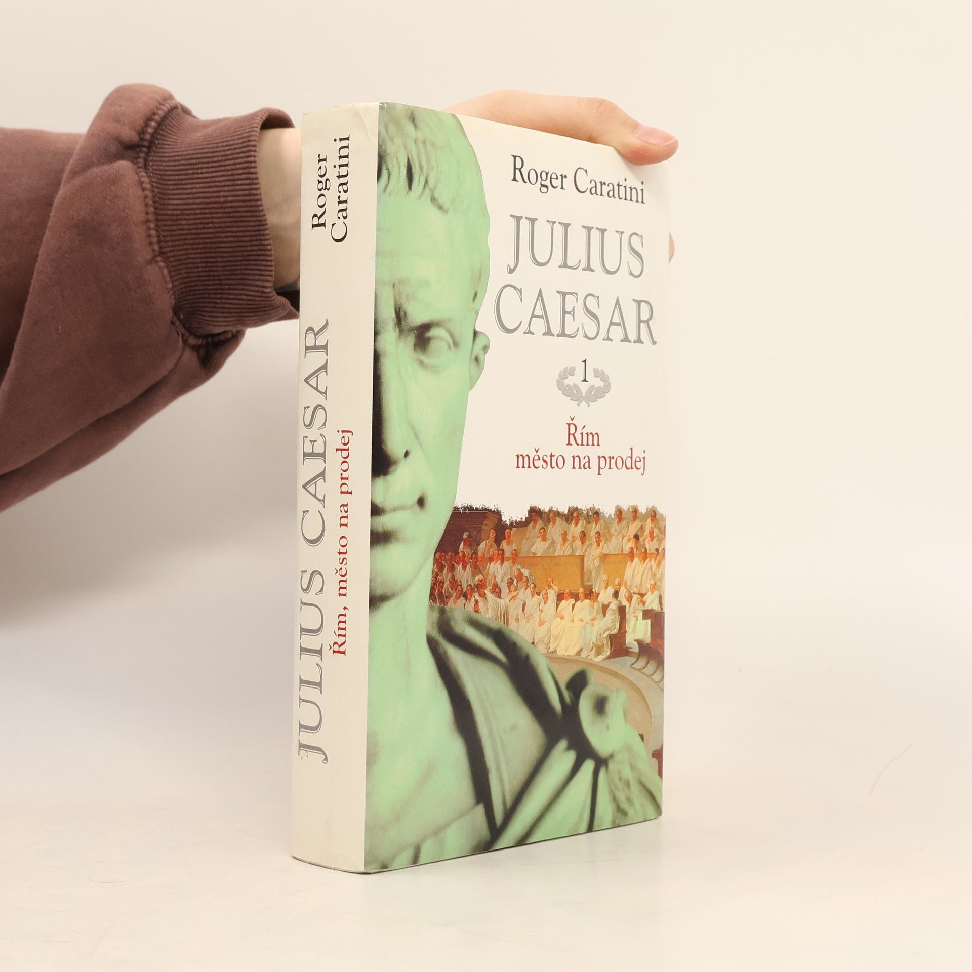 Roger Caratini Julius Caesar 1, Řím, město na prodej!