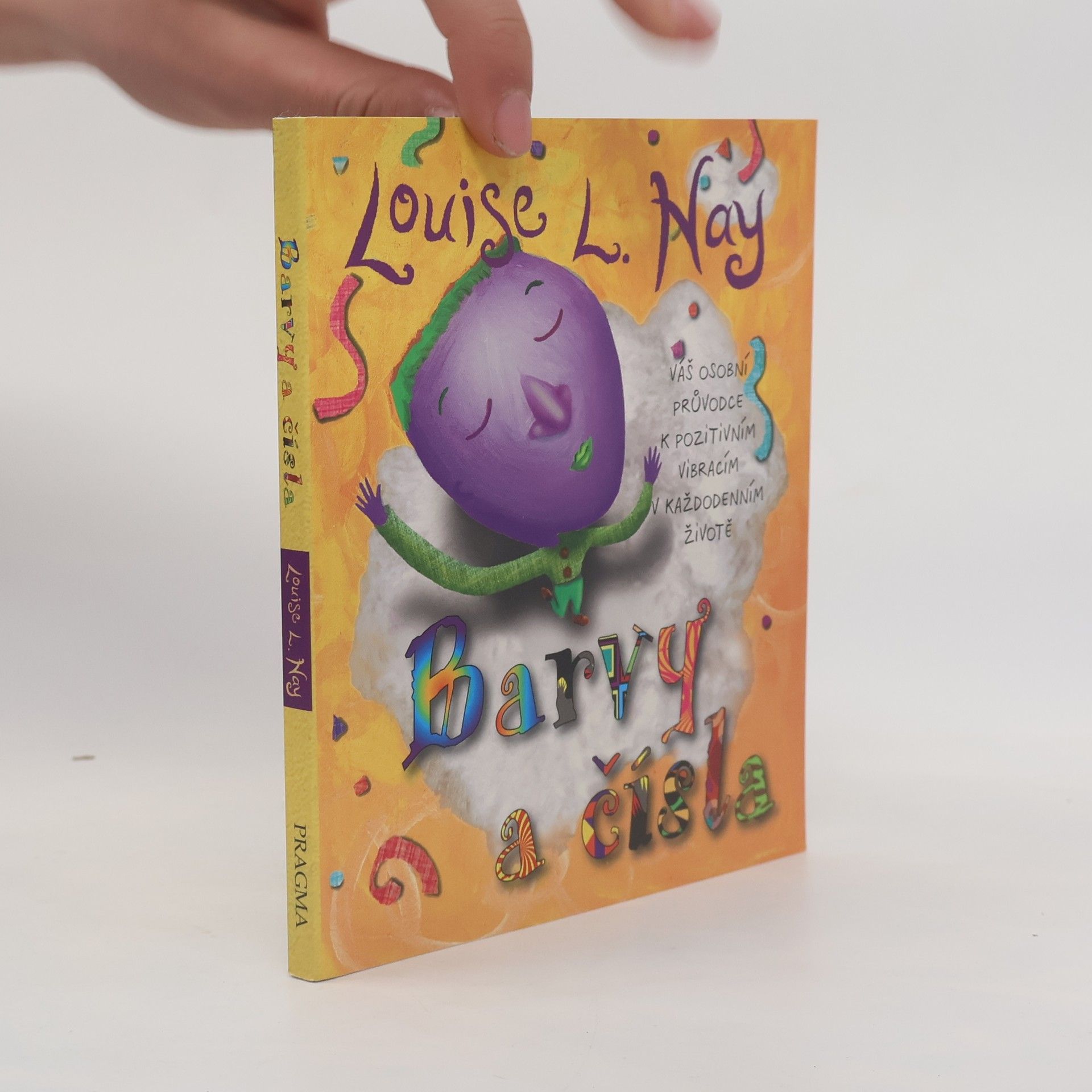 Louise Lynn Hay Barvy a čísla. Váš osobní průvodce k pozitivním vibracím v každodenním životě