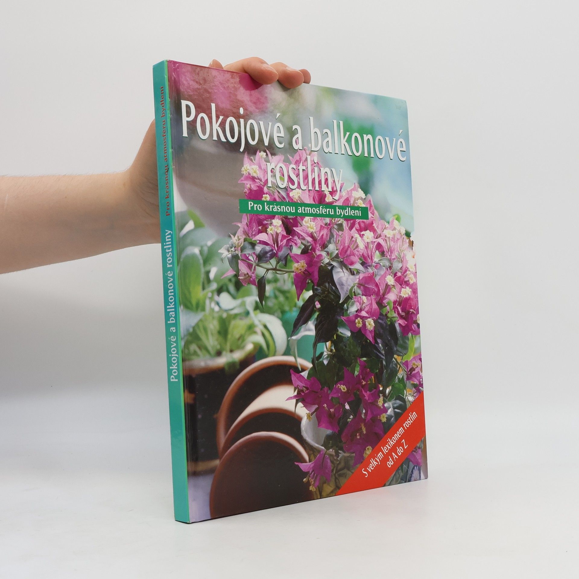 Various authors Pokojové a balkonové rostliny. pro krásnou atmosféru bydlení