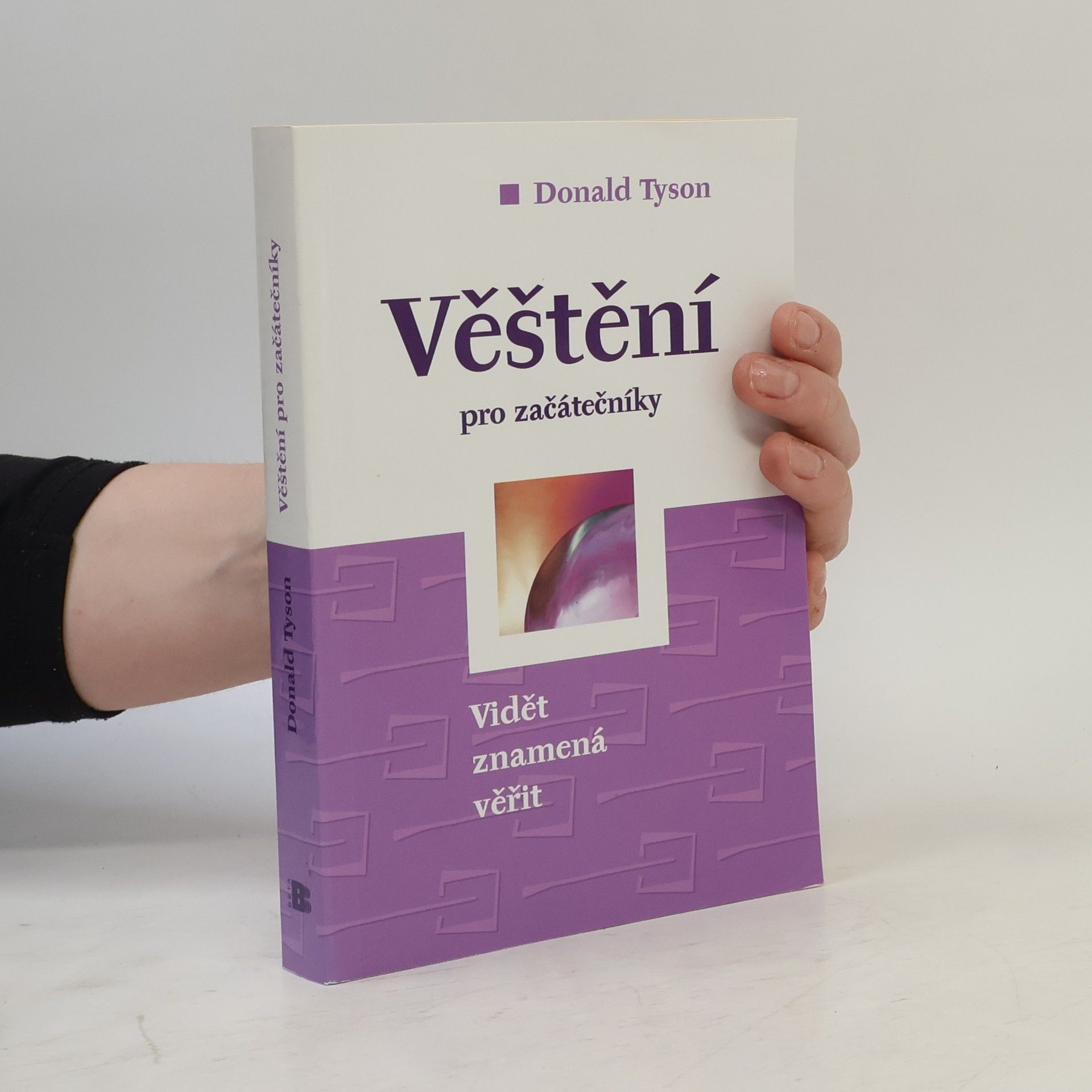 Donald Tyson Věštění pro začátečníky. Vidět znamená věřit