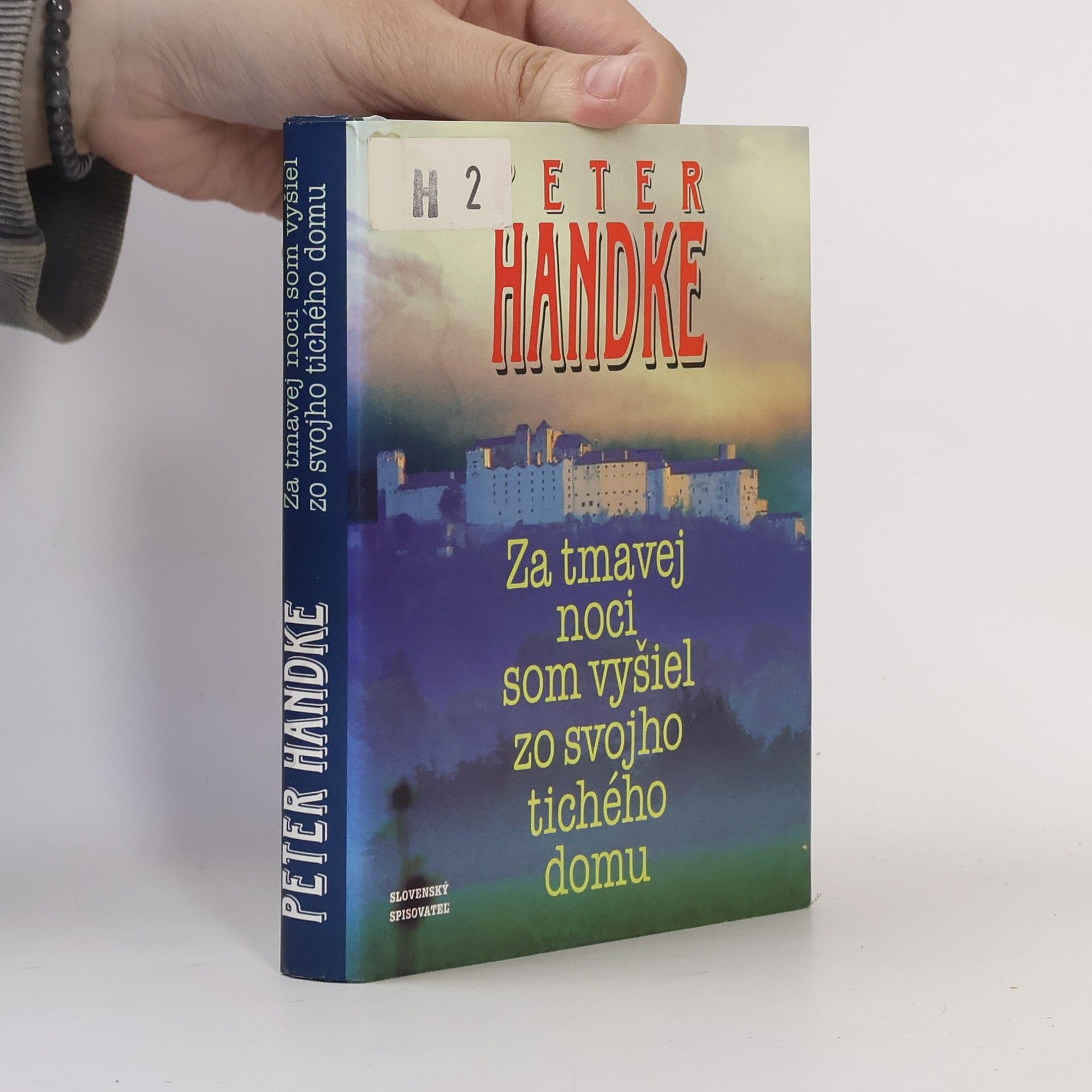 Peter Handke Za tmavej noci som vyšiel zo svojho tichého domu