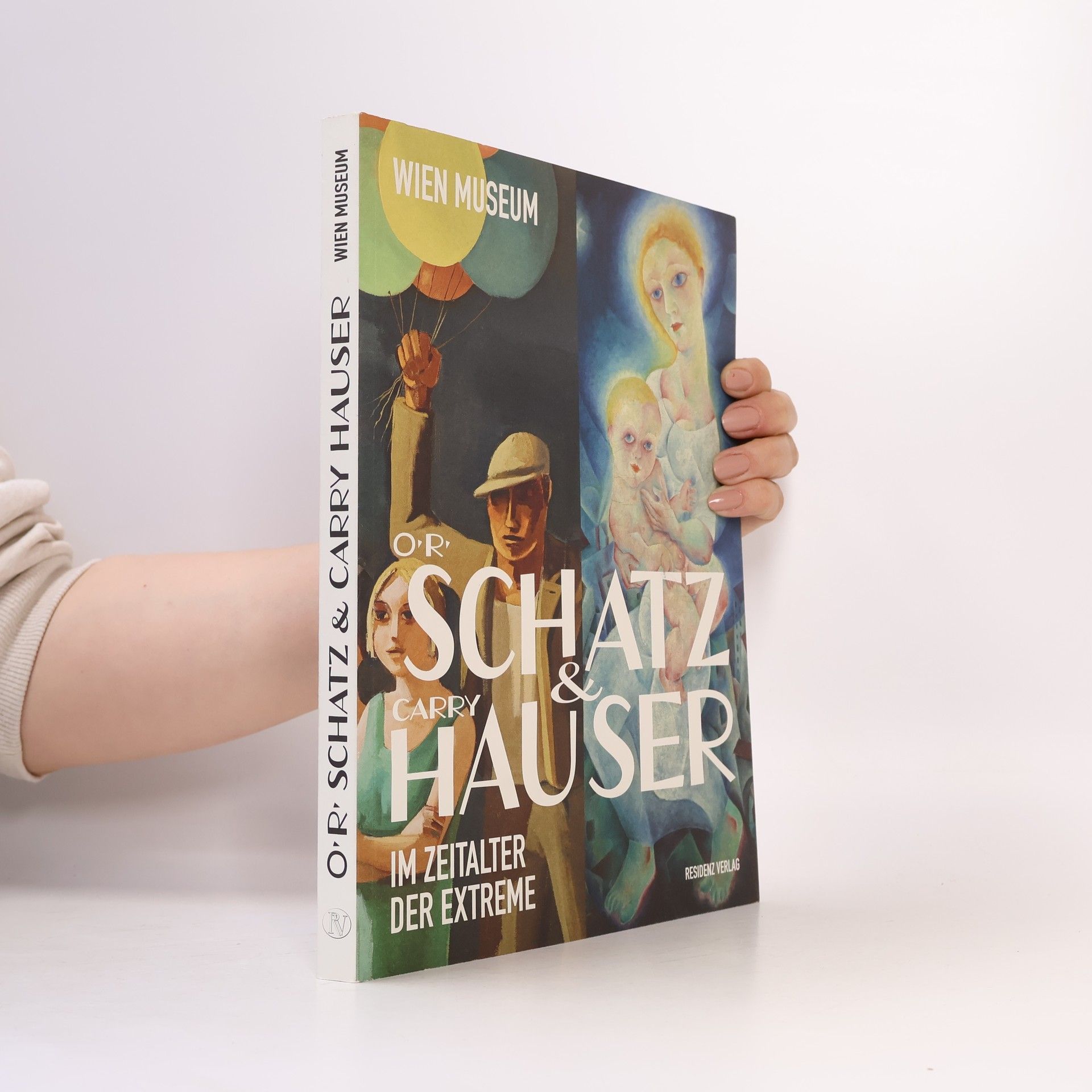 Otto Rudolf Schatz O. R. Schatz & Carry Hauser - im Zeitalter der Extreme