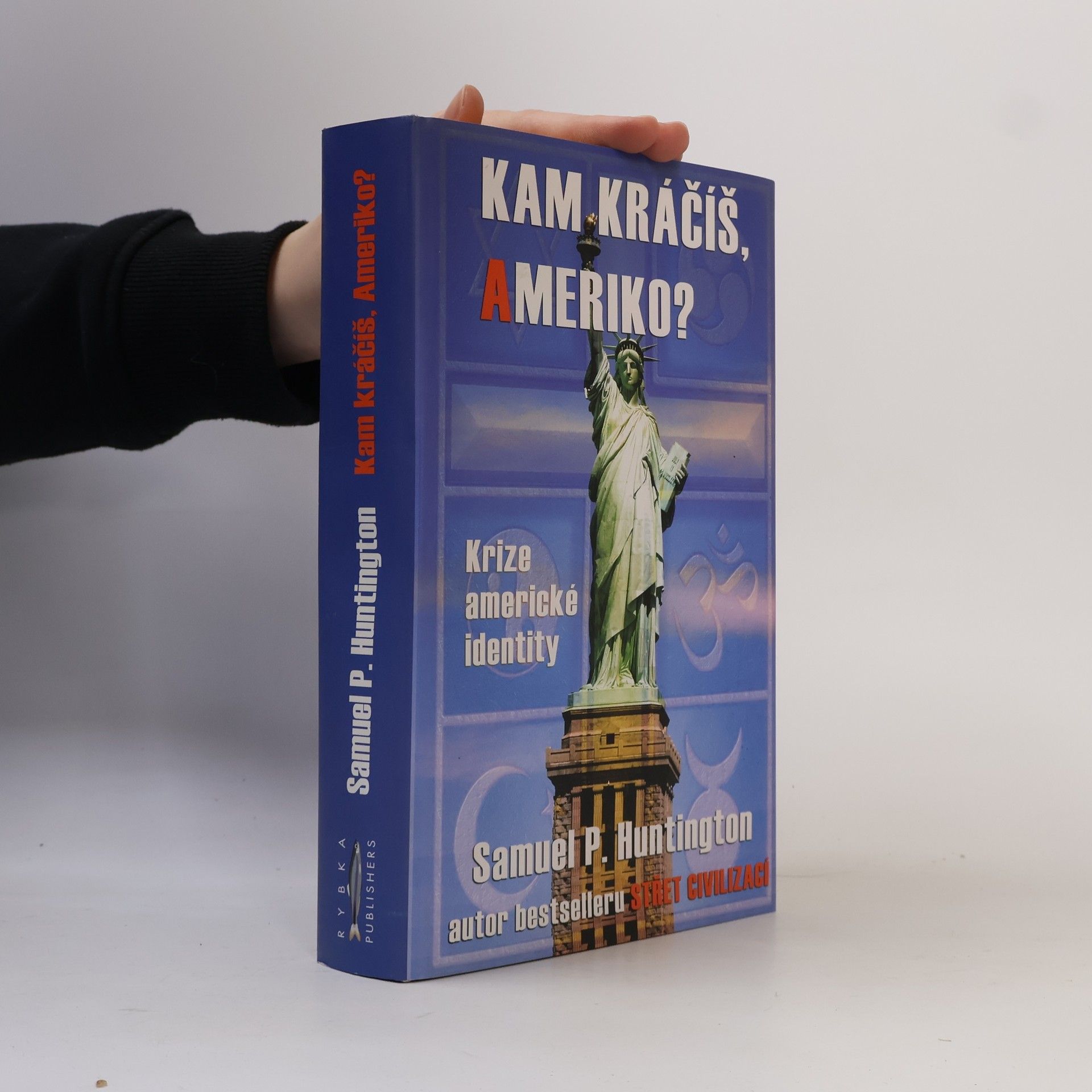 Samuel Phillips Huntington Kam kráčíš, Ameriko? Krize americké identity